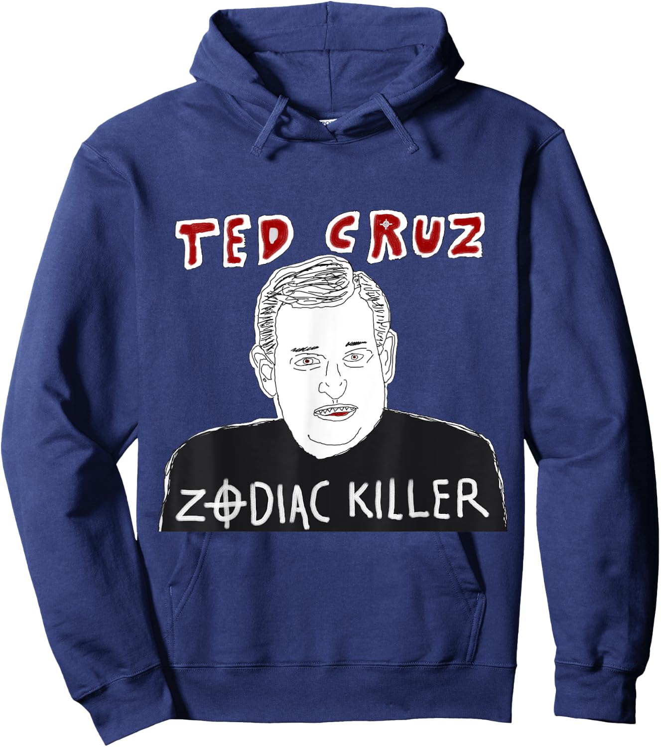 Ted Cruz Zodiac Killer Funny Conspiracy Theory Shirt Hoodie - Hoodie | Navy