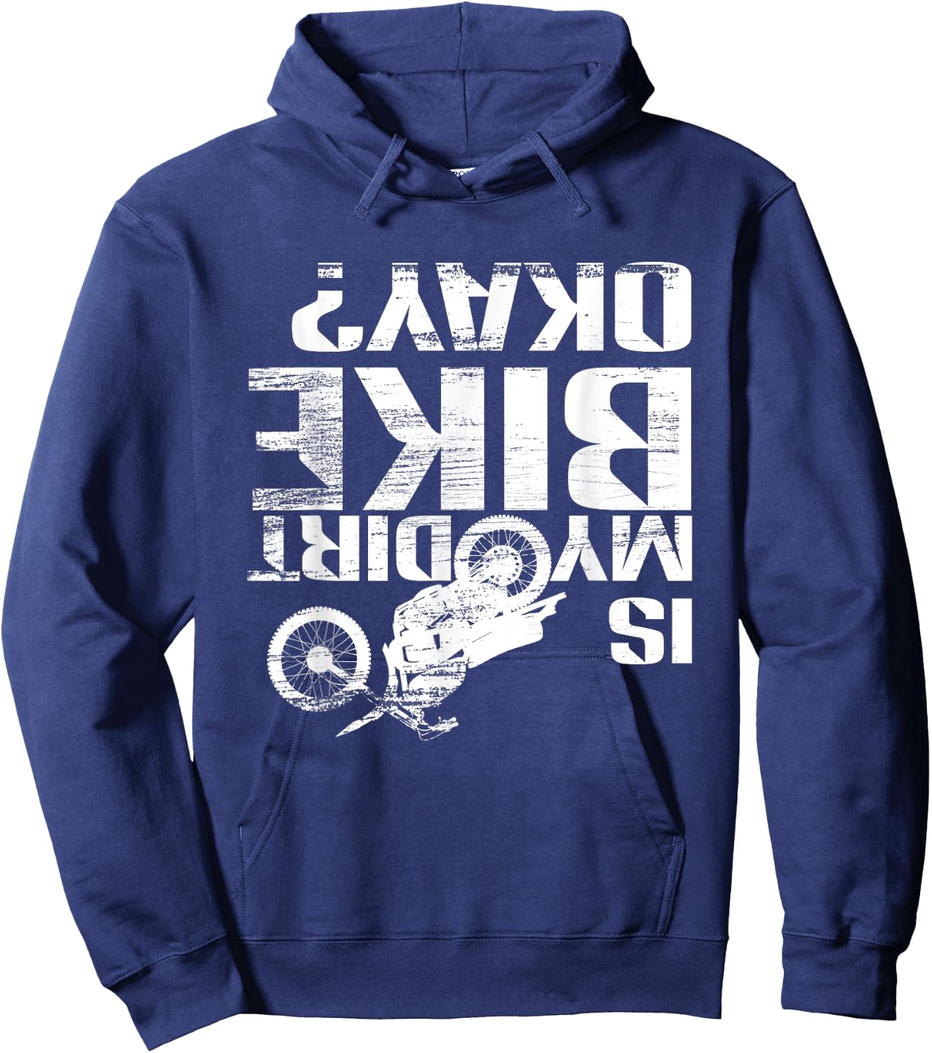 Is My Dirt Bike Okay? Funny Motorcross Off Road Gift Hoodie - Hoodie | Navy
