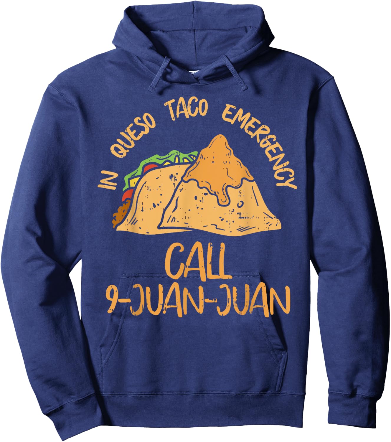 In Queso Emergency Cinco De Mayo Taco Call 9 Juan Mexican Hoodie - Hoodie | Navy