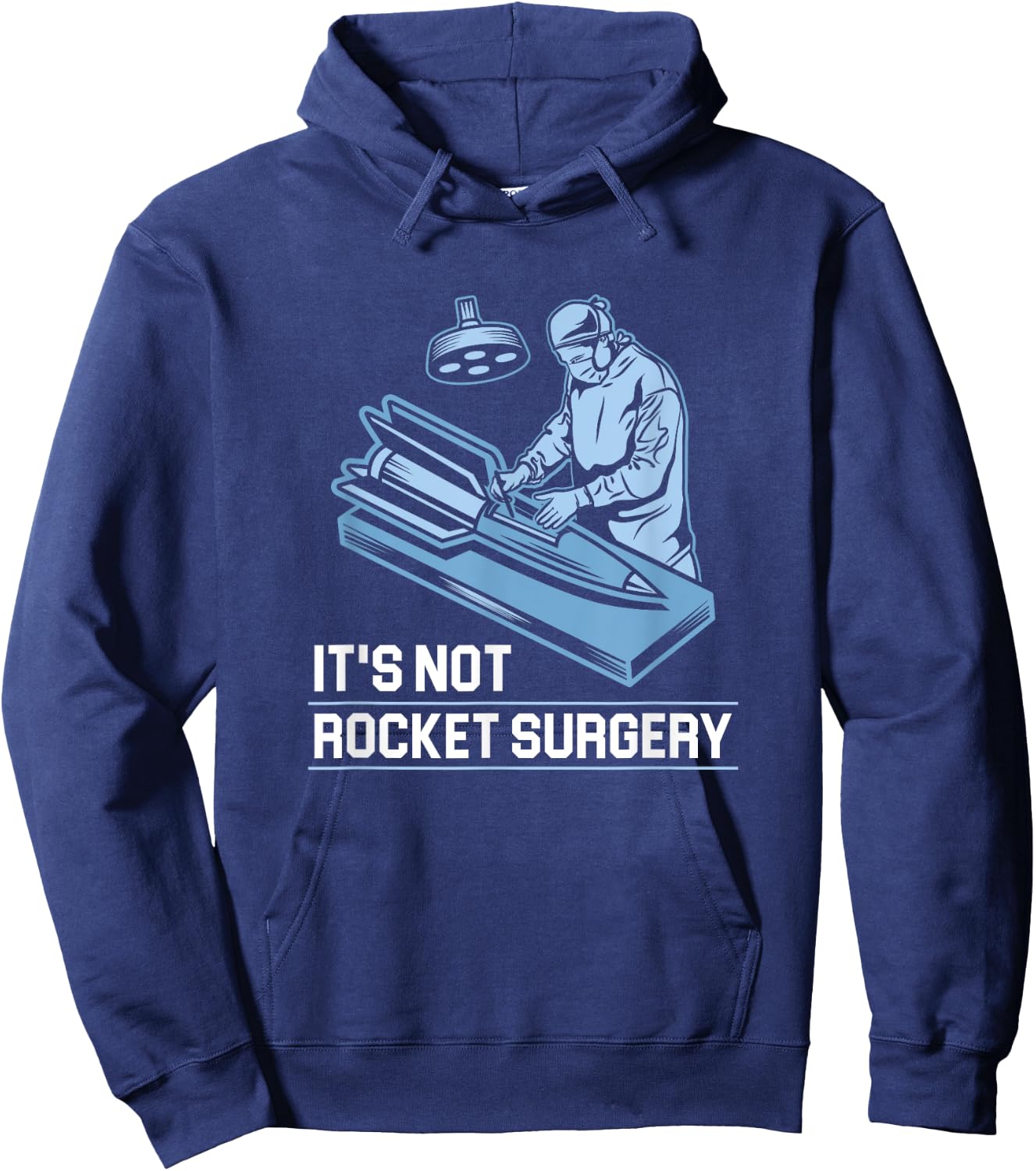 It's Not Rocket Surgery Doctor of Medicine Surgeon Hoodie - Hoodie | Navy