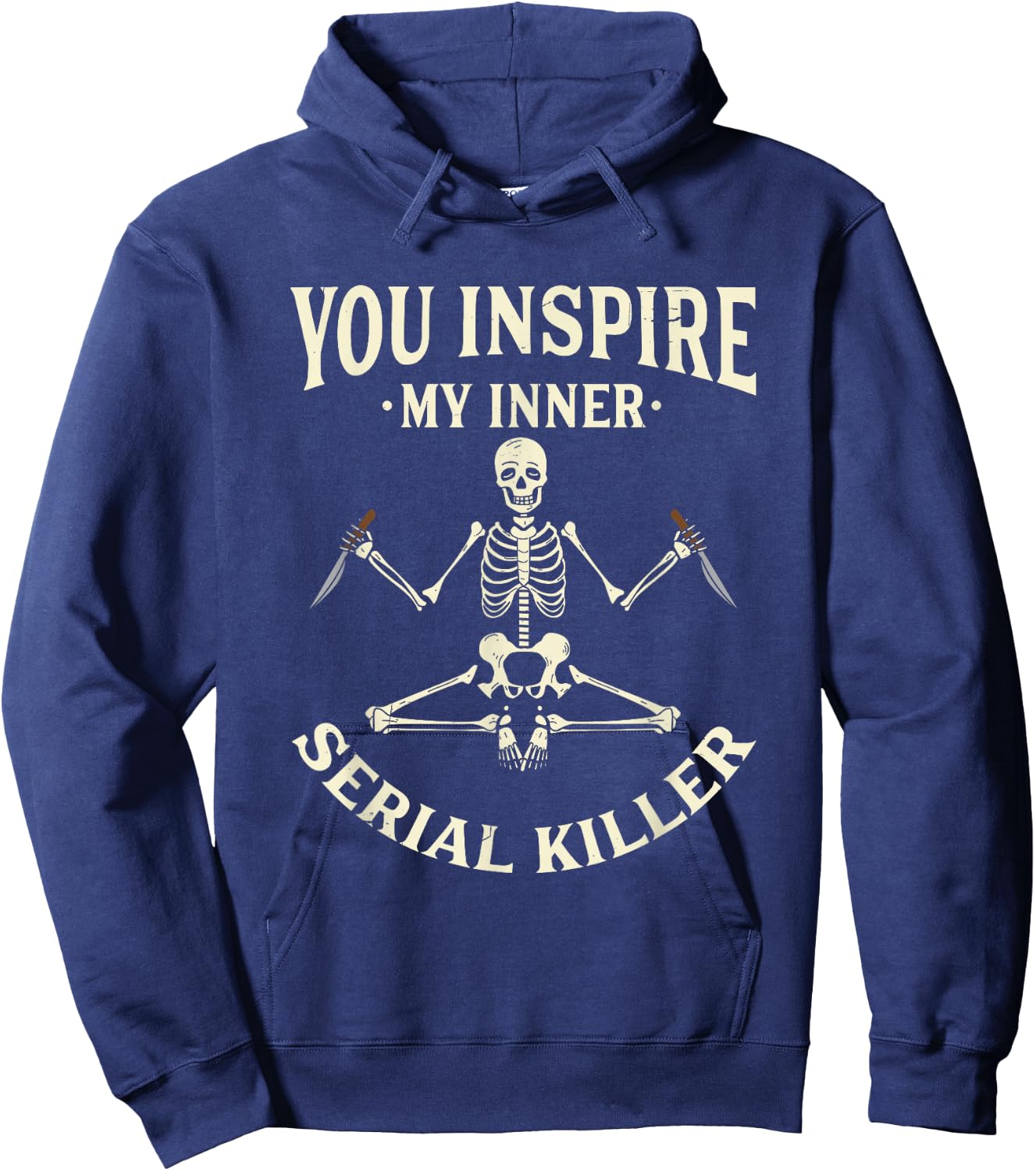 Funny yoga shirts, You inspire my inner serial killer Hoodie - Hoodie | Navy