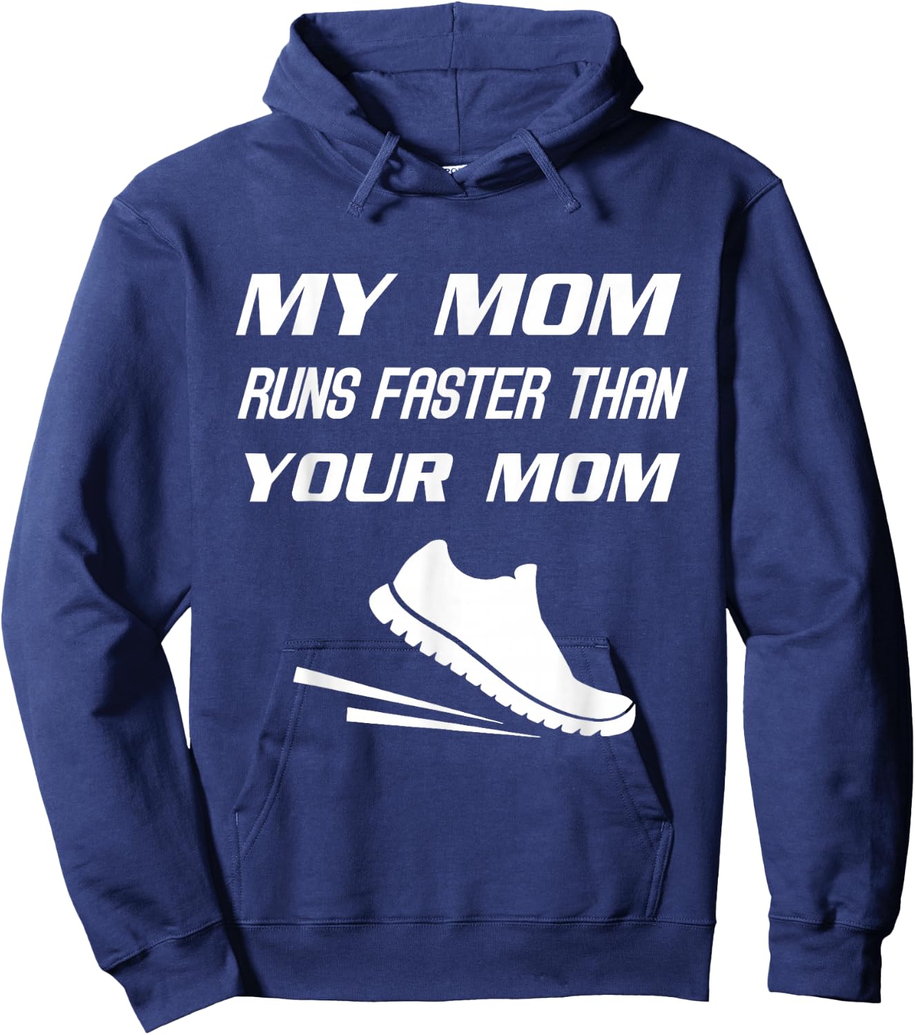My Mom Runs Faster Than Yours Funny Mother's Day Hoodie - Hoodie | Navy