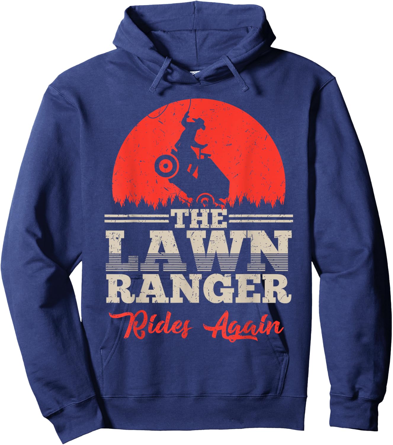 The Lawn Ranger Rides Again Shirt | Cute Lawn Caretaker Gift Hoodie - Hoodie | Navy