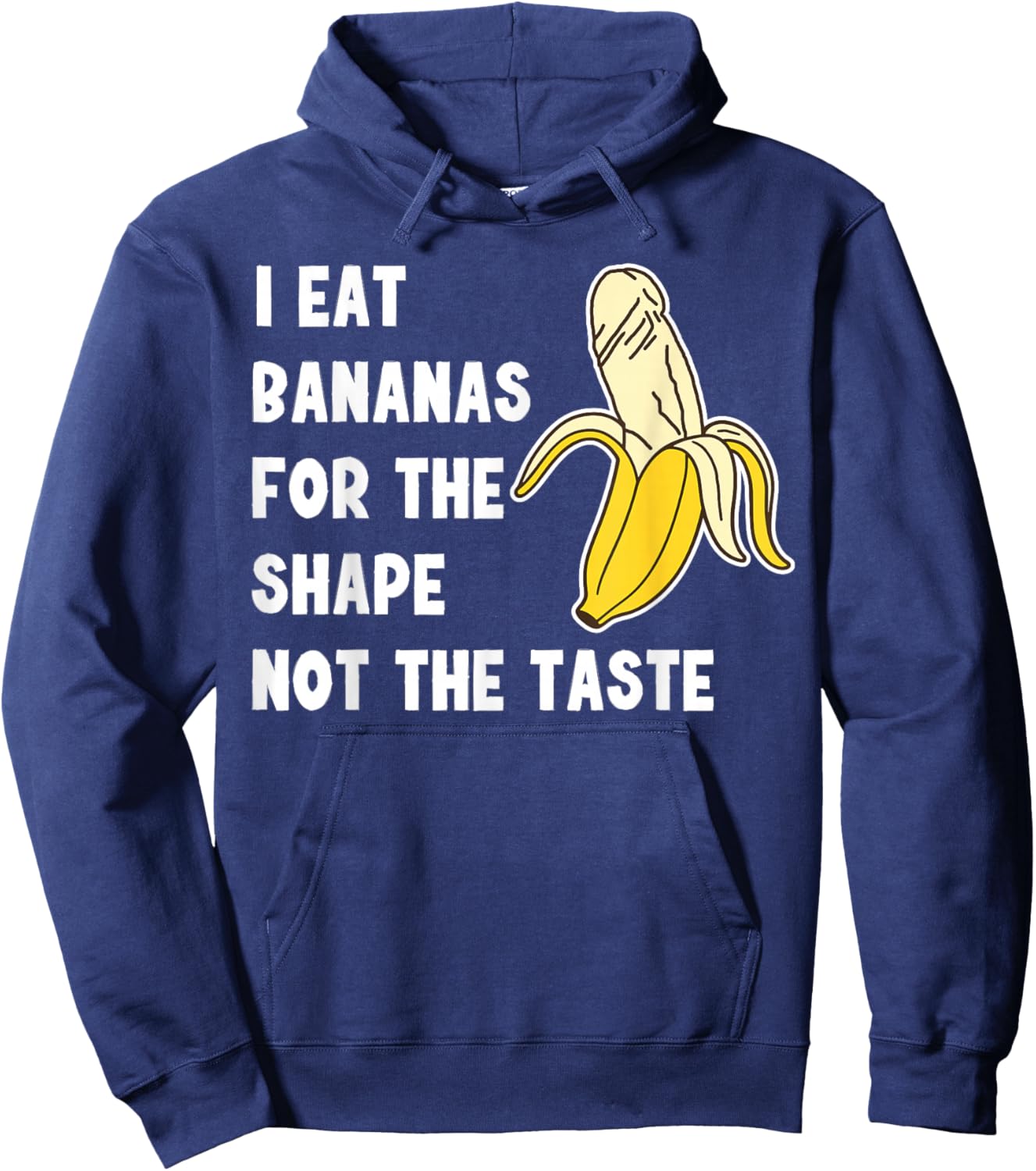 I Eat Bananas for the Shape, Not the Taste Hoodie - Hoodie | Navy