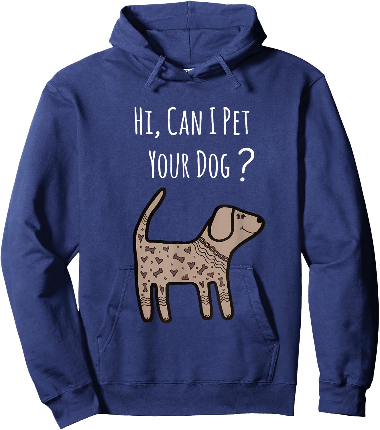 Can I Pet Your Dog Shirt - Funny Dog Quote Shirt - Dog Shirt Hoodie - Hoodie | Navy