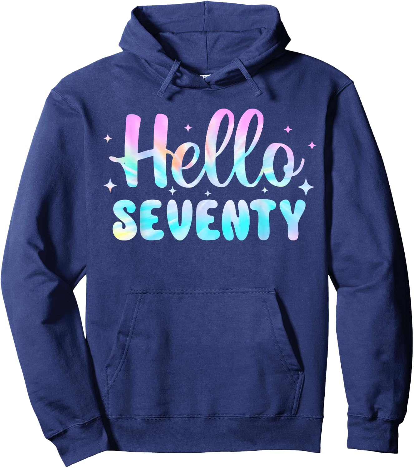 Hello Seventy 70th Birthday Shirt Women 70 Year Old Tie Dye Hoodie - Hoodie | Navy
