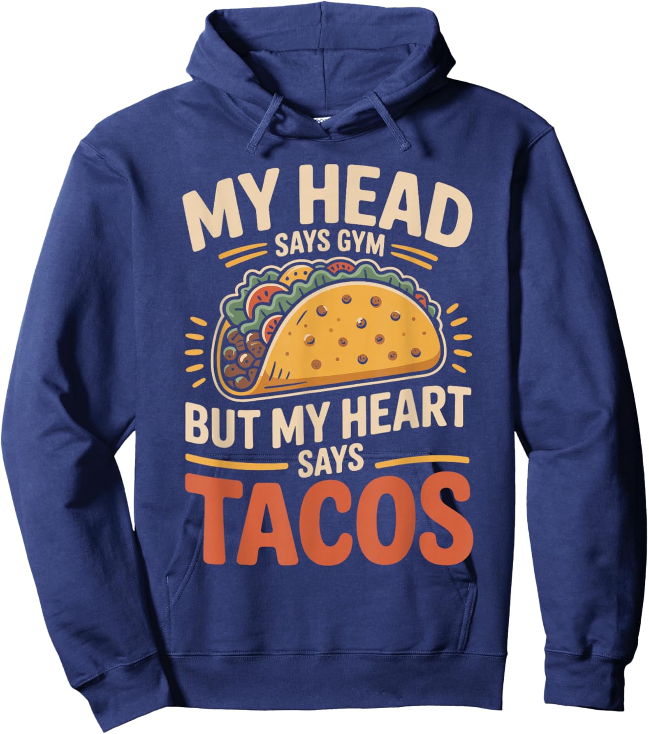 My Head Says Gym But My Heart Says Tacos Funny Taco Hoodie - Hoodie | Navy