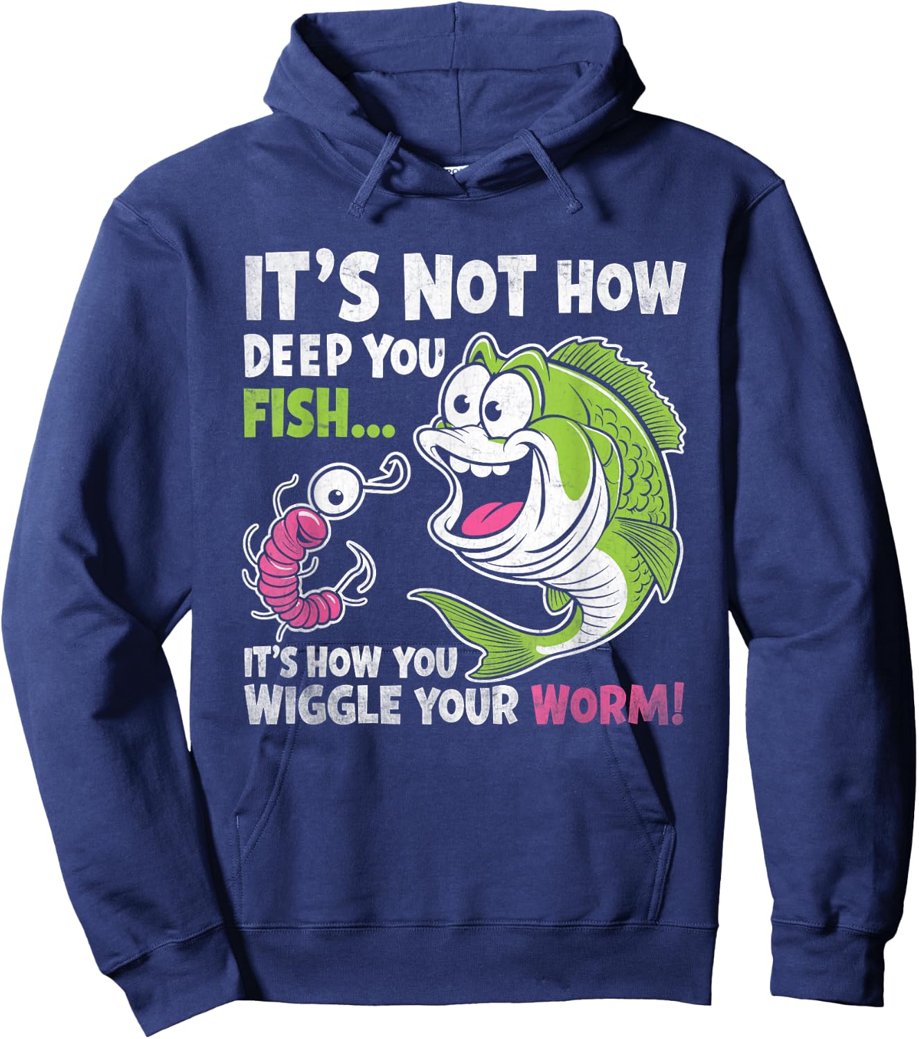 It's Not How Deep You Fish Wiggle Your Worm Funny Fisher Dad Hoodie - Hoodie | Navy