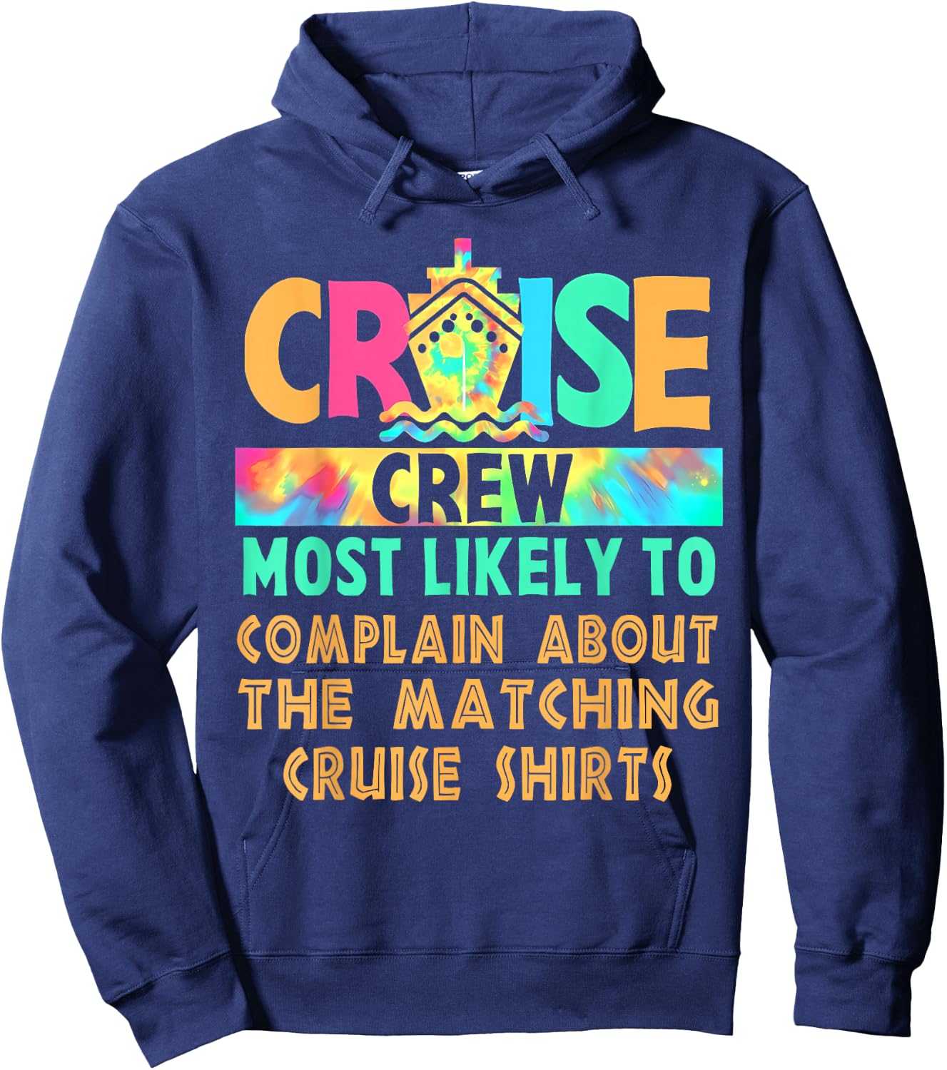 Cruise Crew Most Likely to Complain About Matching Cruise Hoodie - Hoodie | Navy