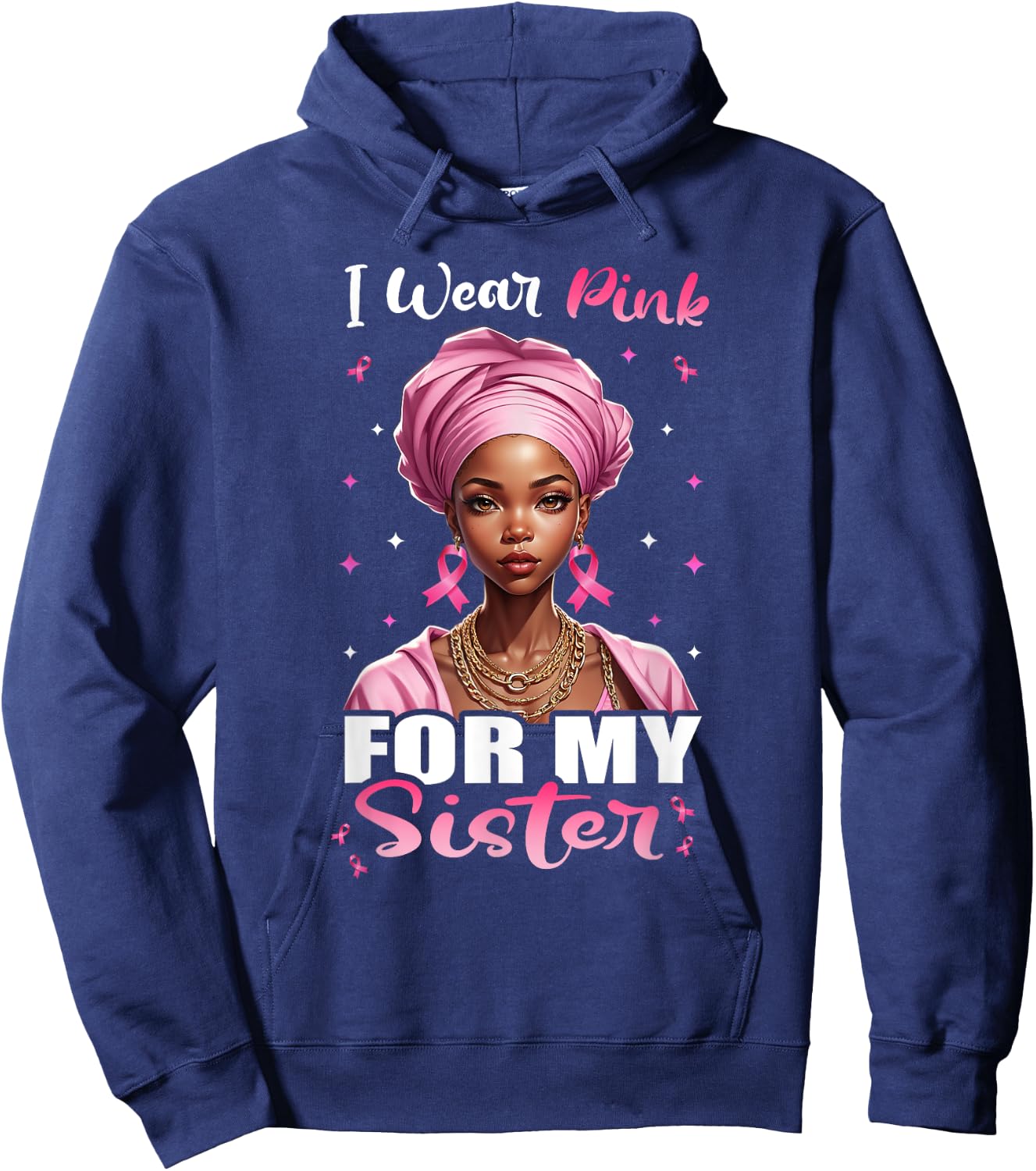 Breast Cancer Black Women, I Wear Pink For My Sister Hoodie - Hoodie | Navy