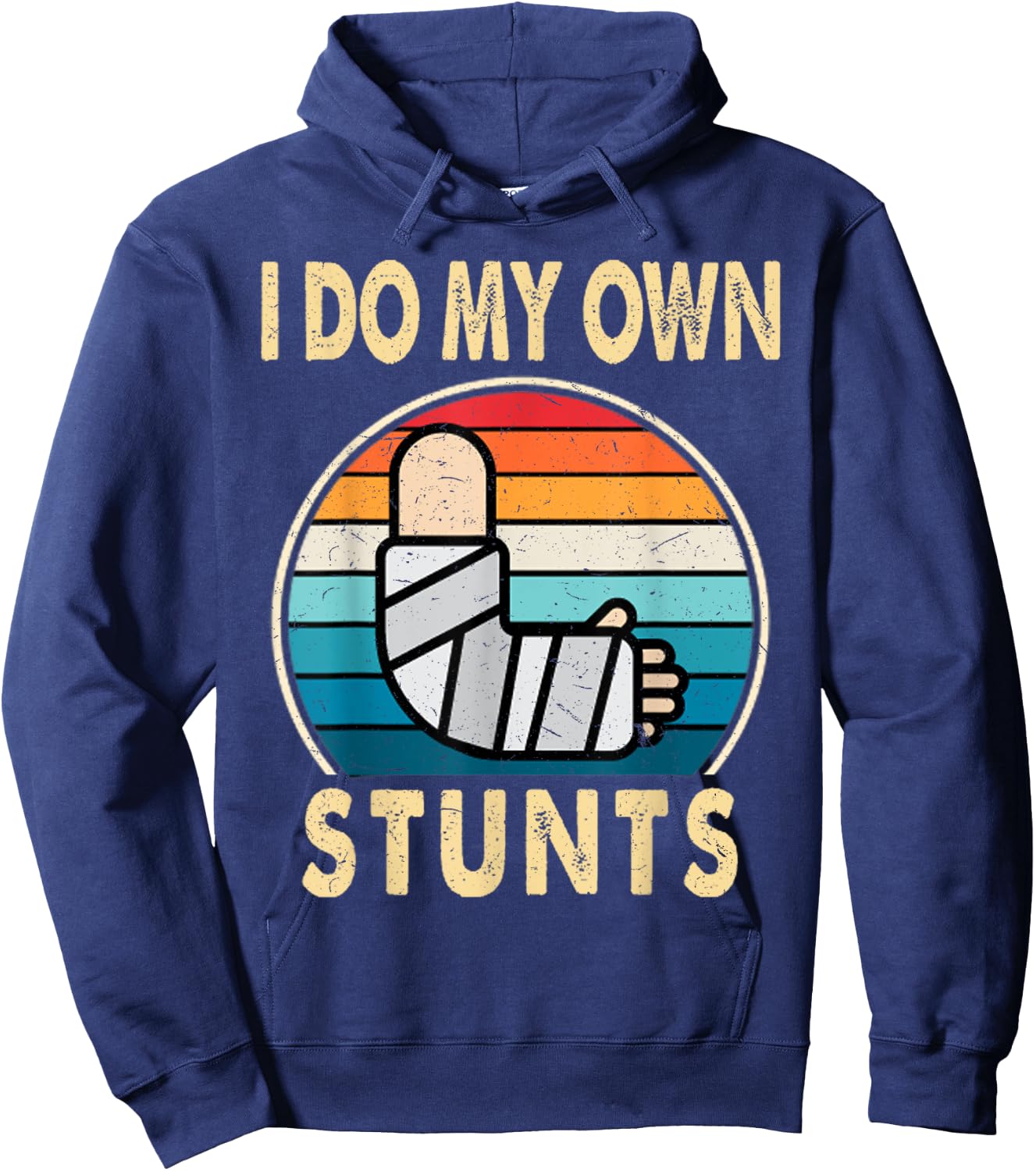 I Do My Own Stunts Broken Arm Injury Get Well Soon Gift Hoodie - Hoodie | Navy