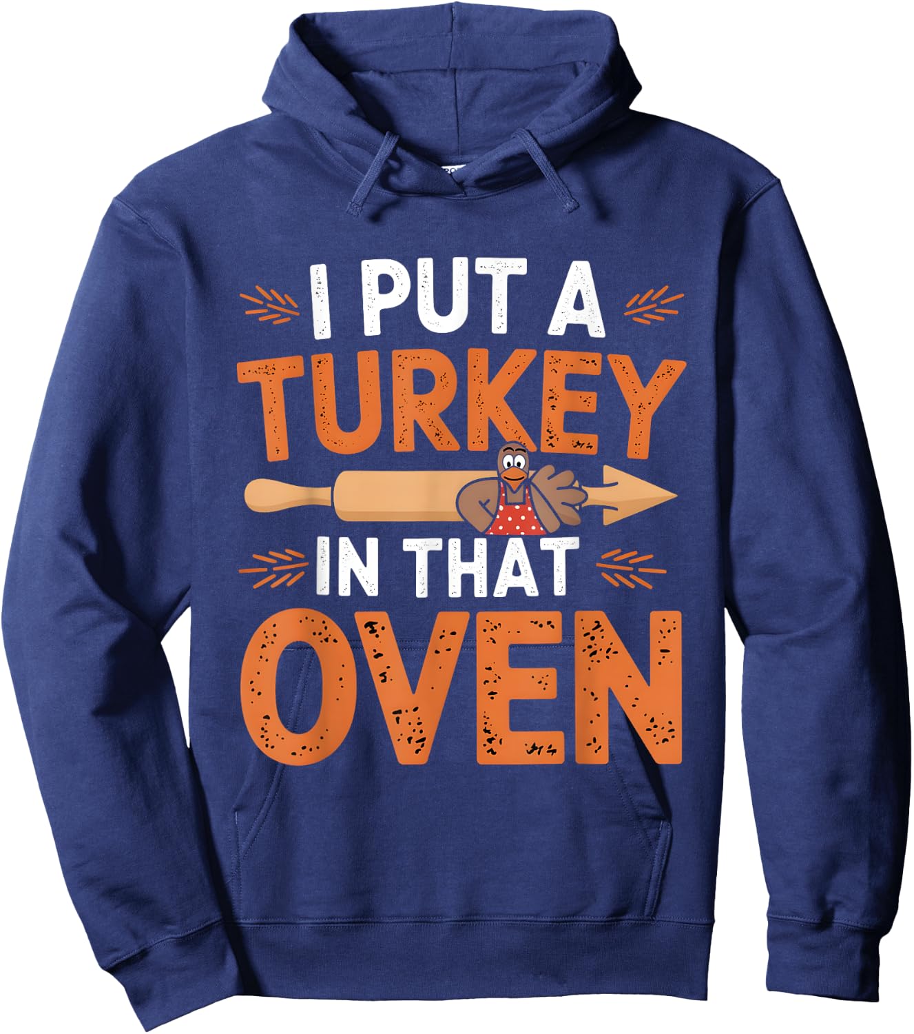 I Put Turkey In That Oven Funny Couples Thanksgiving Hoodie - Hoodie | Navy
