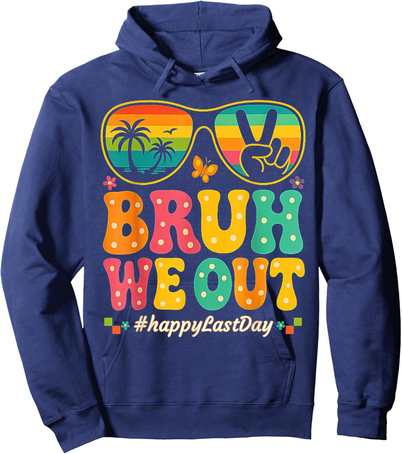 Bruh We Out Teachers, Funny 2025 End of School Year Hoodie - Hoodie | Navy