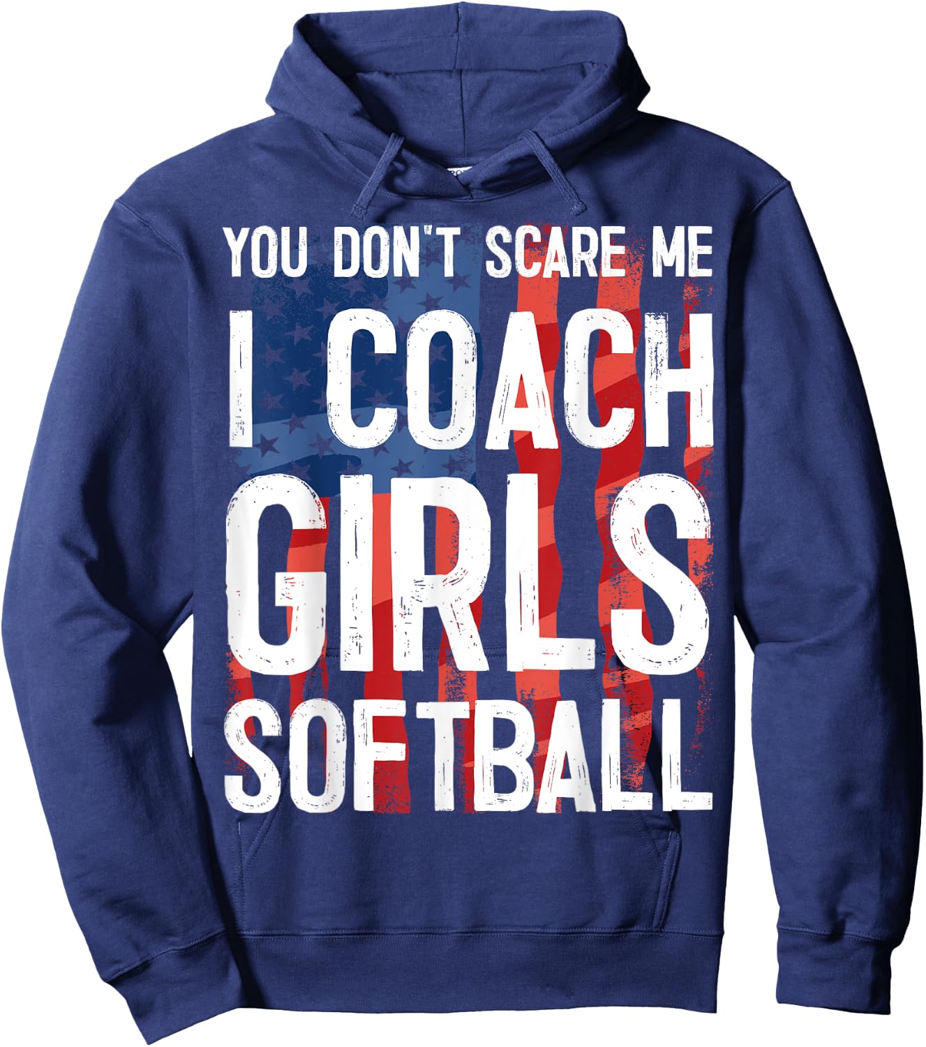 You Don't Scare Me I Coach Girls Softball Shirt Great Gift Hoodie - Hoodie | Navy