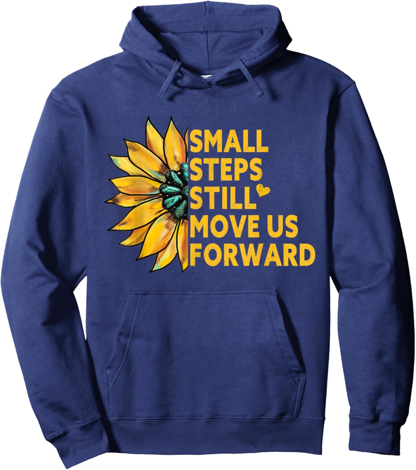 Small Steps Still Move Us Forward Sunflower Motivational Hoodie - Hoodie | Navy