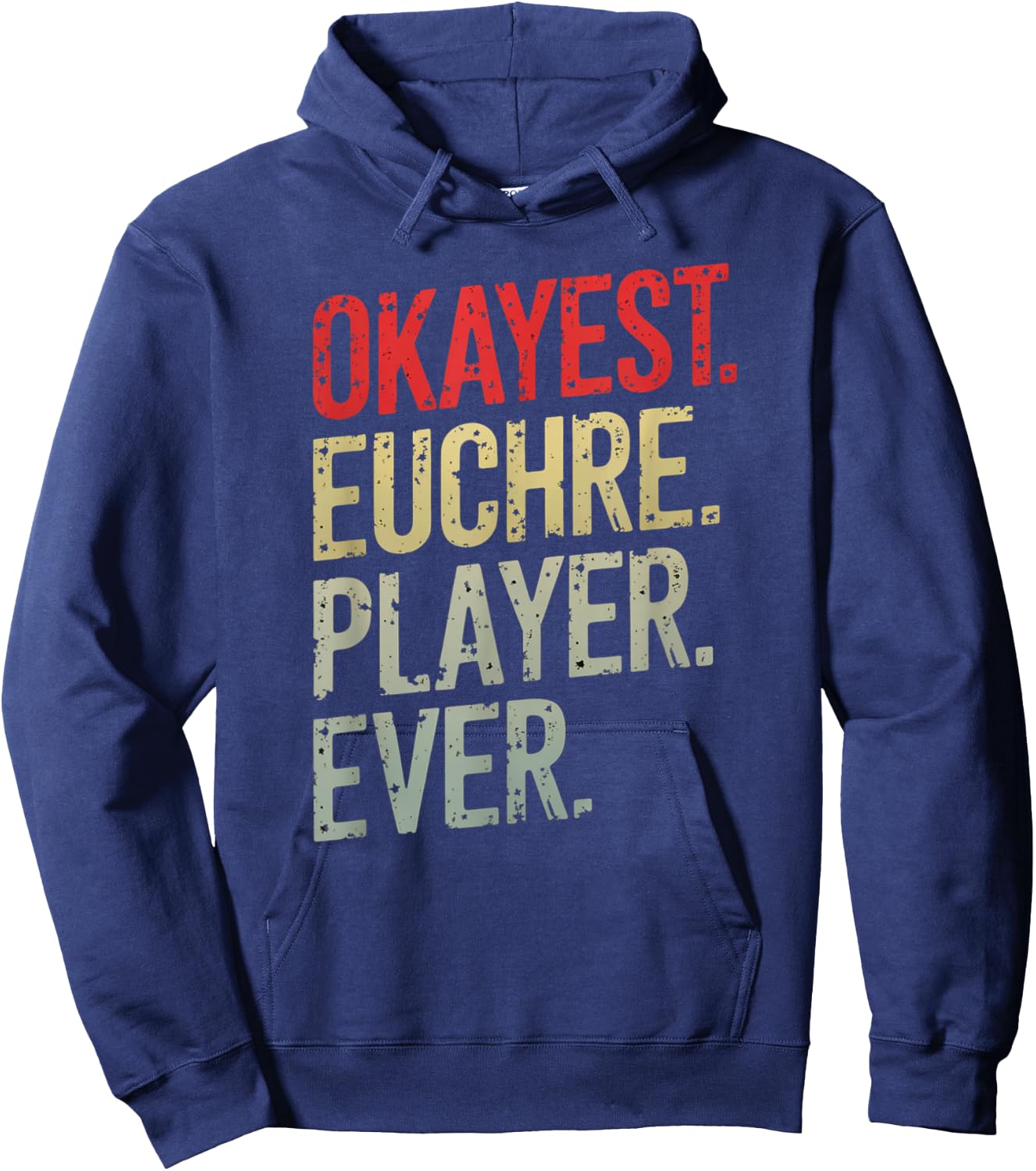 Okayest Euchre Player Ever Funny Card Game Humor Shirt Hoodie - Hoodie | Navy