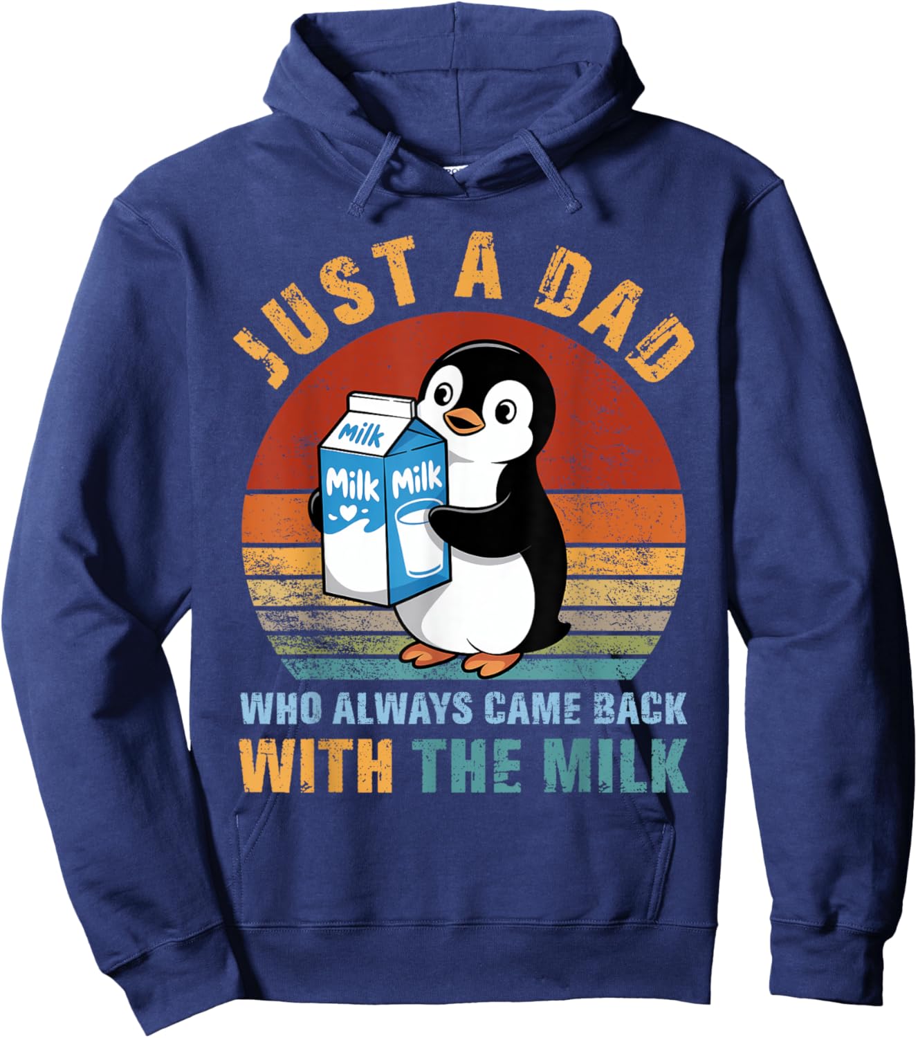 Just A Penguin Dad Came Back With The Milk Funny Dad Jokes Hoodie - Hoodie | Navy