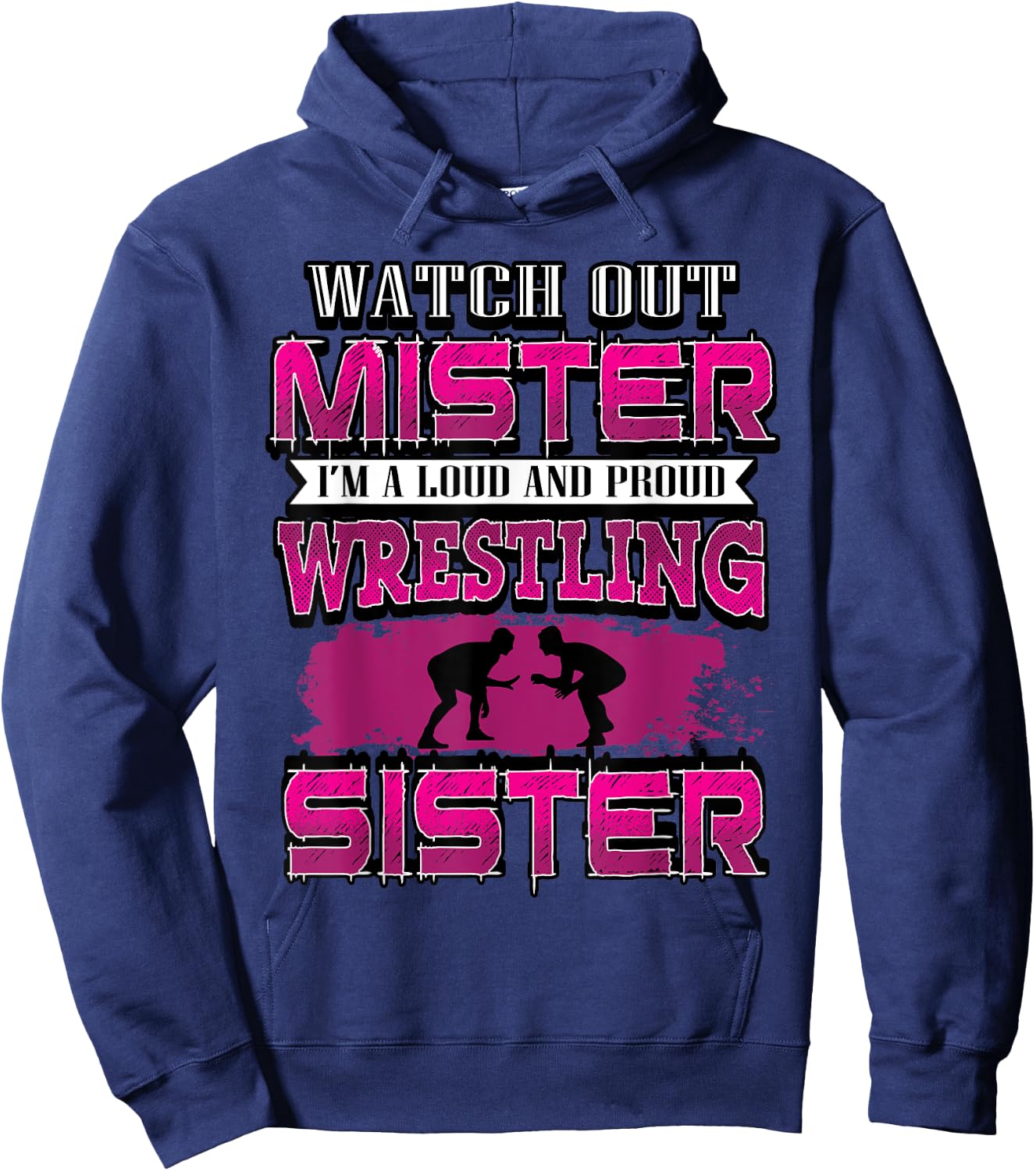 Watch Out Mister Wrestling Sister Girls Big Sis Shirt Hoodie - Hoodie | Navy