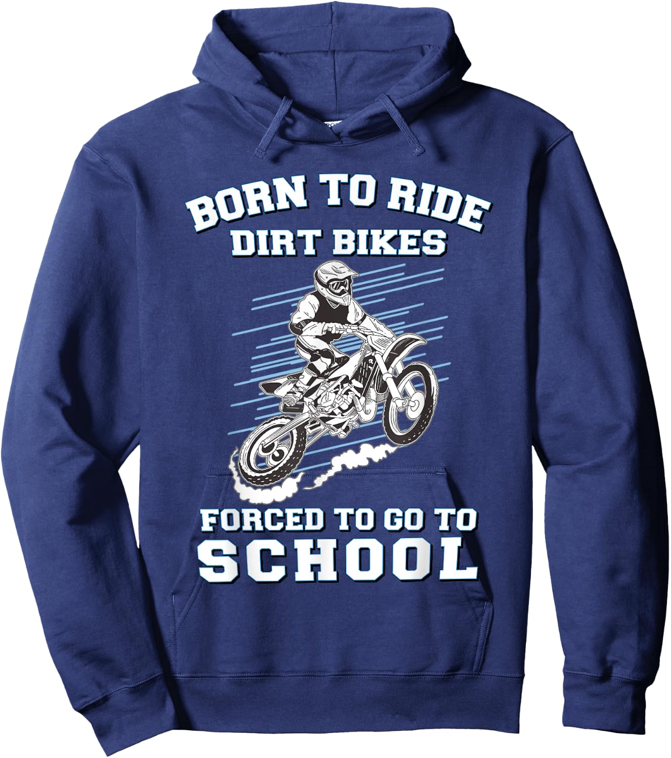 Born To Ride Dirt Bikes Forced To Go To School Hoodie - Hoodie | Navy