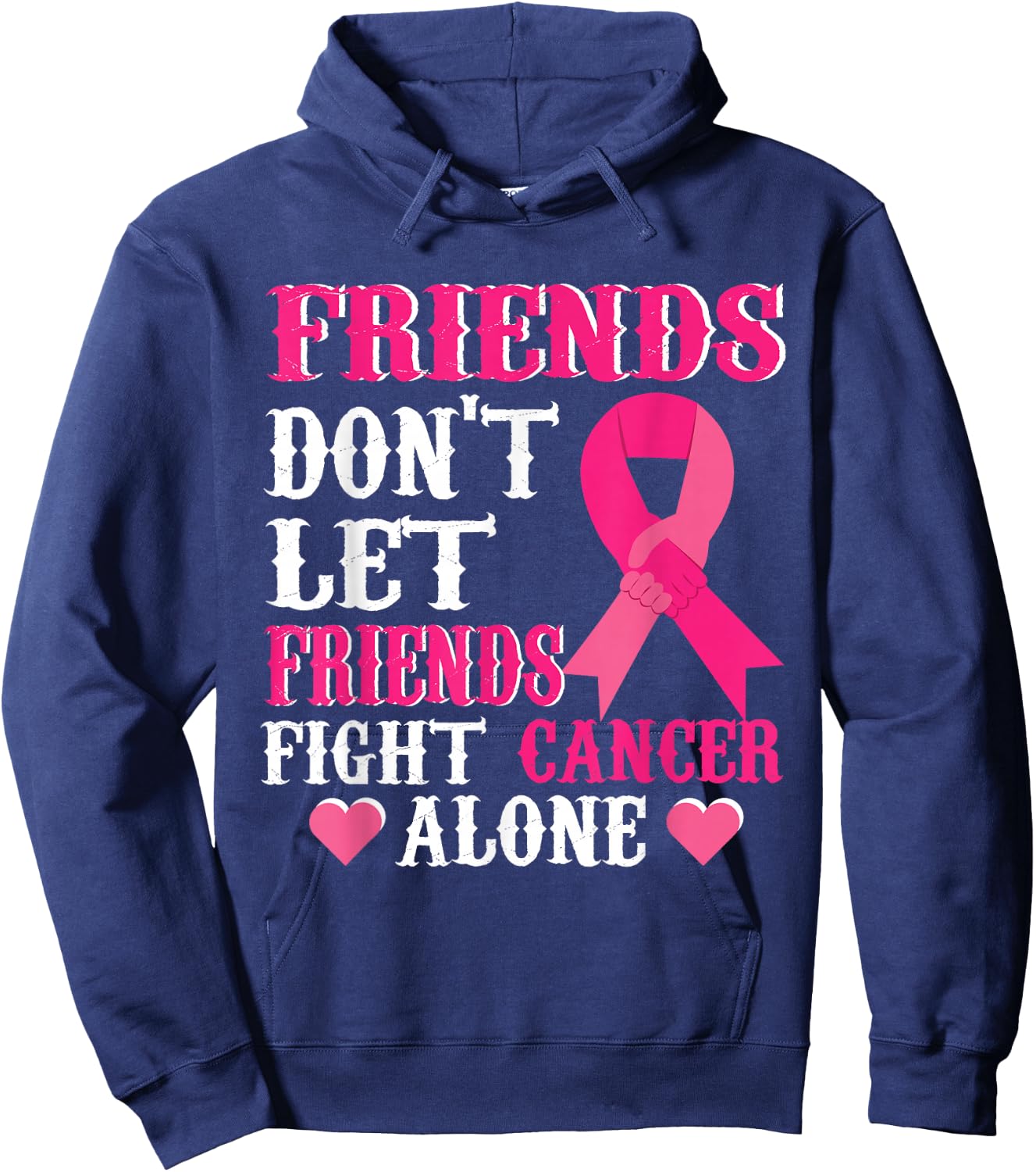 Friends don't fight alone Breast cancer awareness Hoodie - Hoodie | Navy