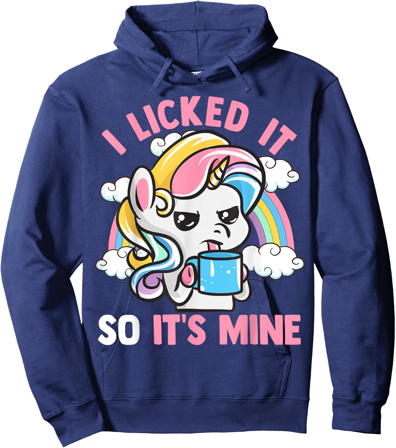 Unicorn I Licked It So It's Mine Unicorns Funny Quotes Hoodie - Hoodie | Navy