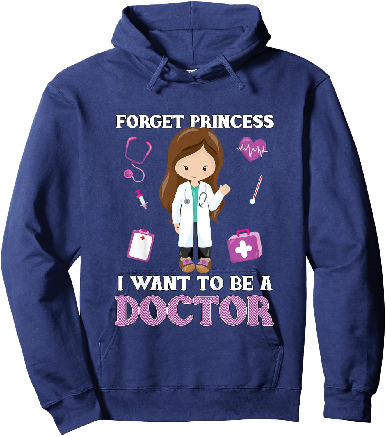 Forget Princess I Want to Be a Doctor - Aspirational Hoodie - Hoodie | Navy
