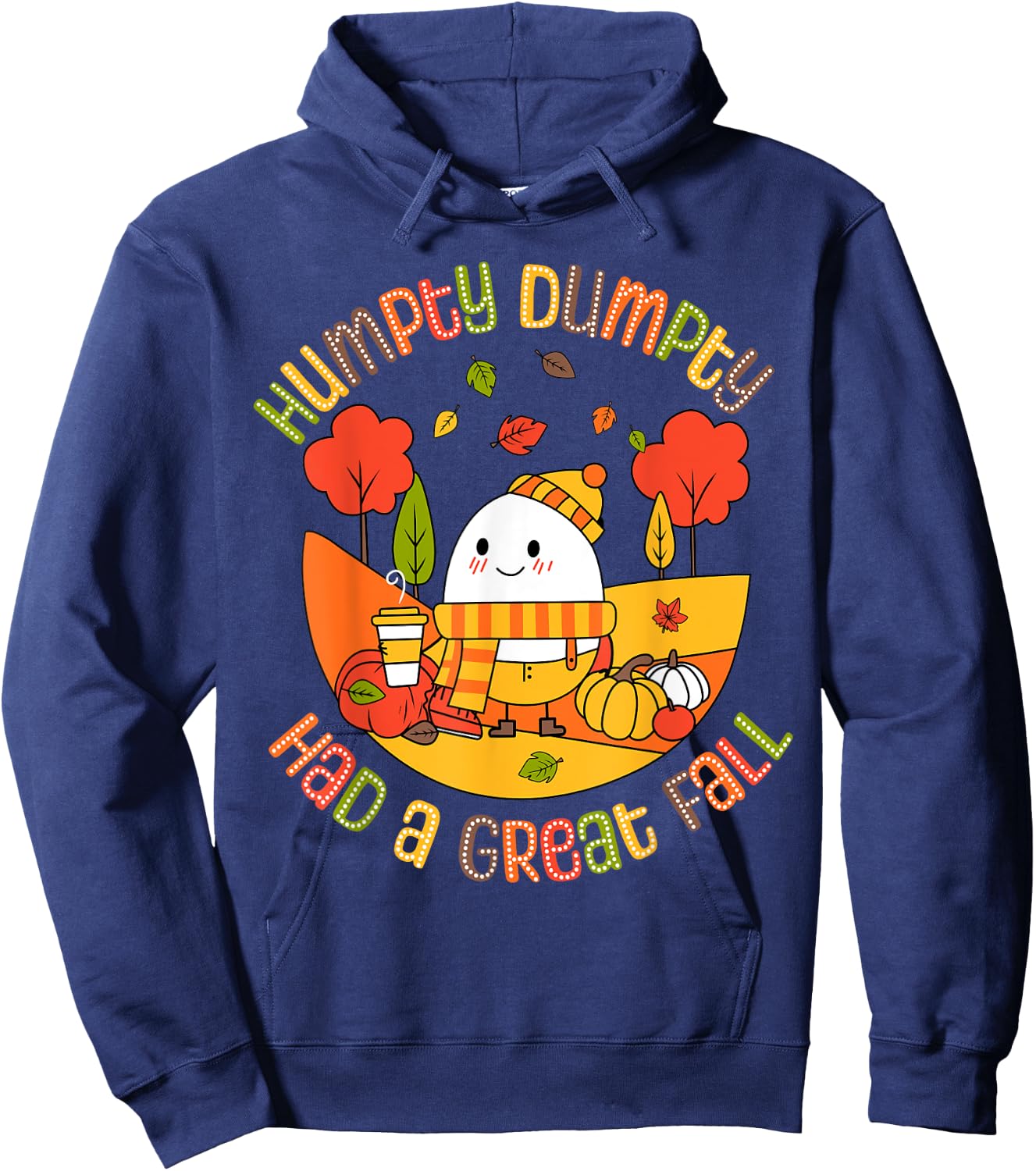 Humpty Dumpty Had A Great Fall Funny Egg Thanksgiving Autumn Hoodie - Hoodie | Navy