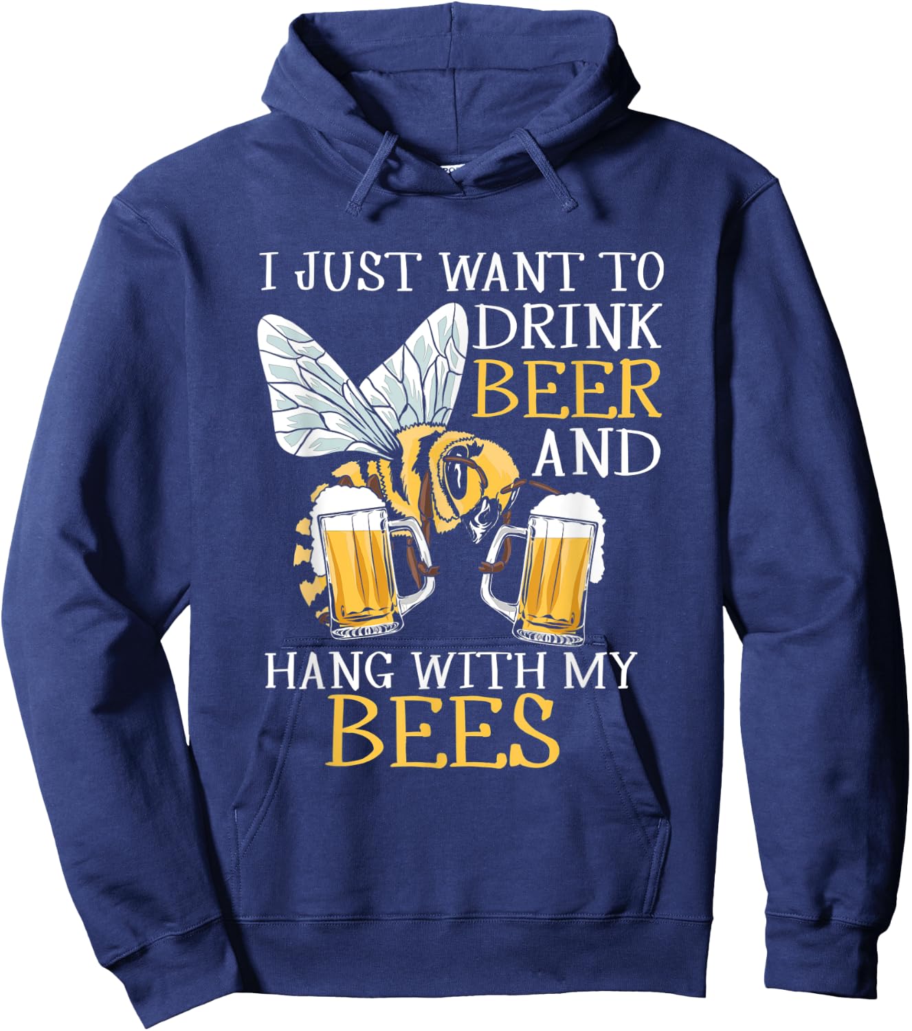 I Just Want To Drink Beer Hang With My Bees Beekeeper Gift Hoodie - Hoodie | Navy