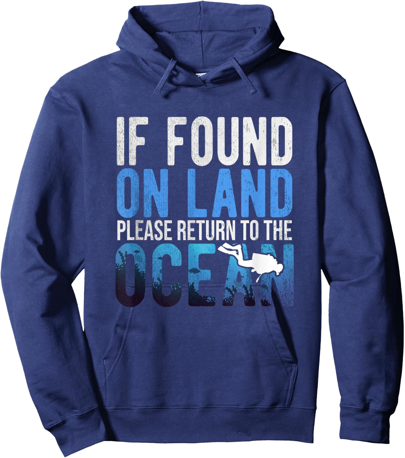 If Found On Land Please Return To Ocean | Funny Scuba Shirt Hoodie - Hoodie | Navy