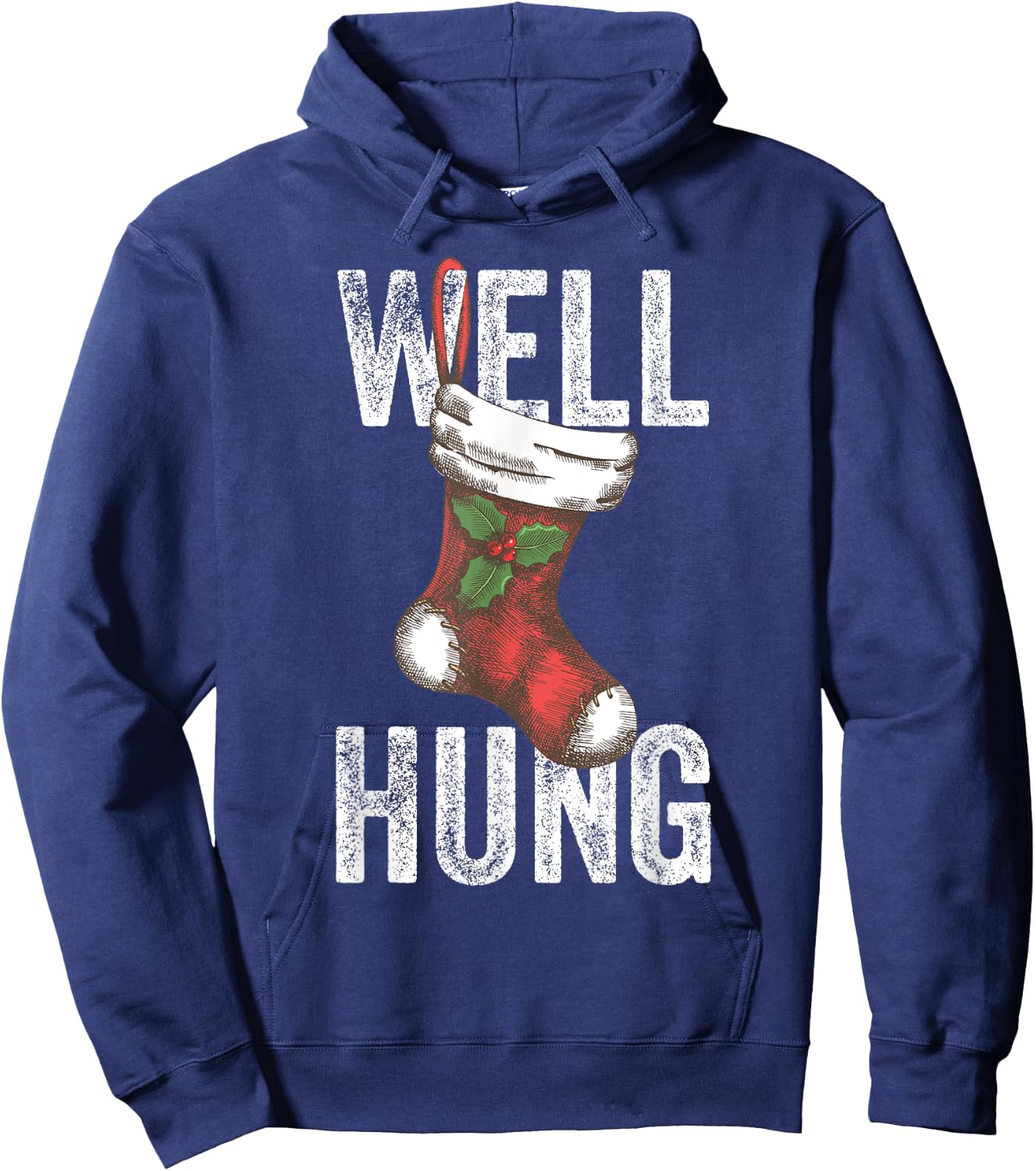 Well Hung, Dirty Christmas Stocking Holiday Gift Funny Xmas Hoodie - Hoodie | Navy