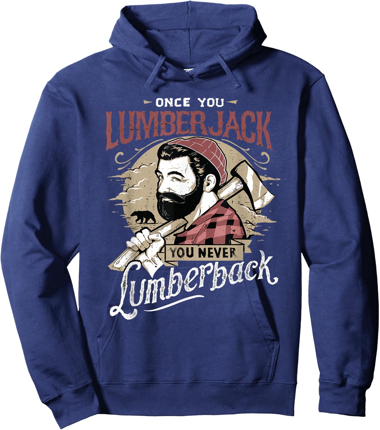 Once You Lumberjack You Never Lumberback Hoodie - Hoodie | Navy