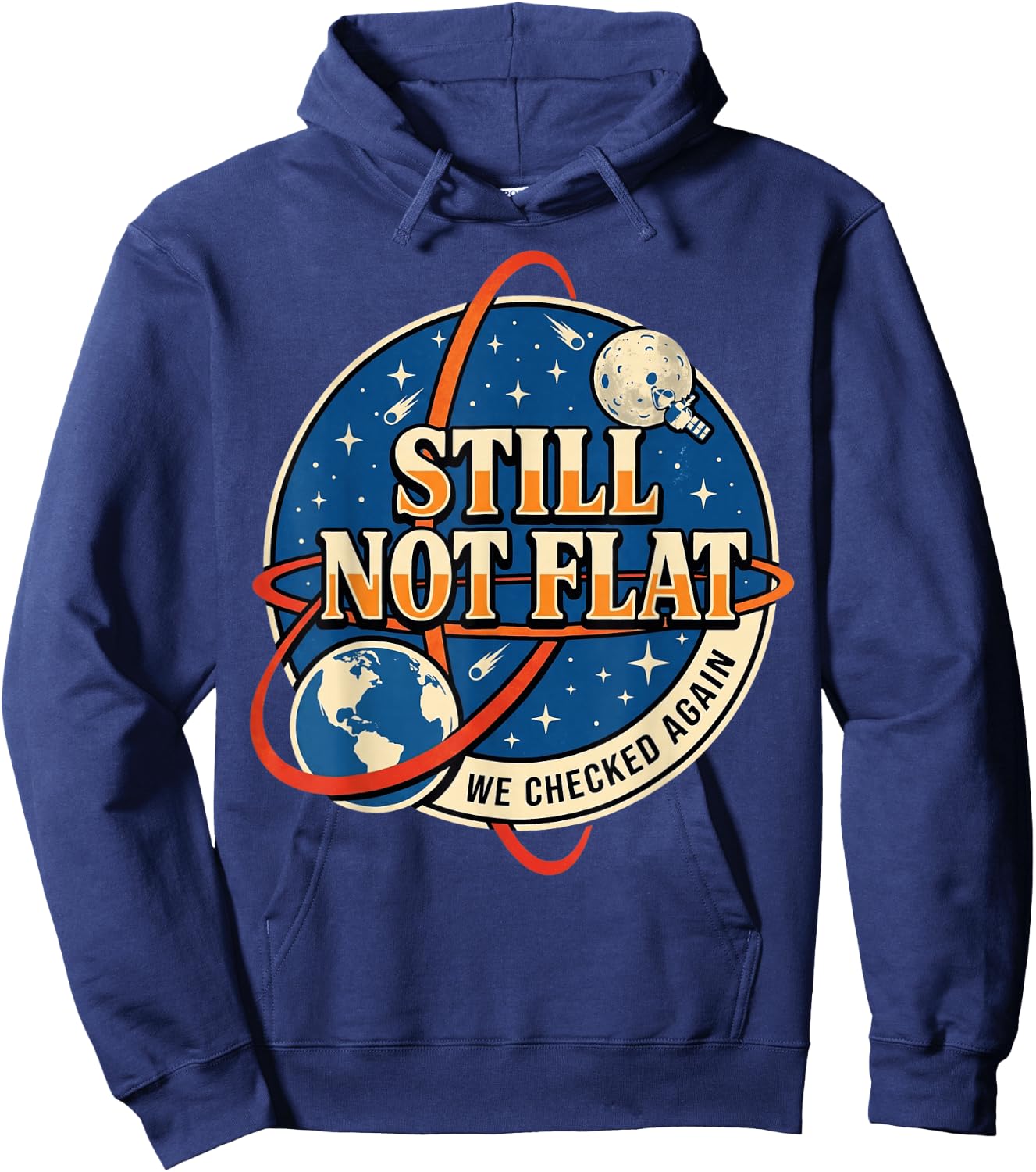 Still Not Flat We Checked Again Hoodie - Hoodie | Navy