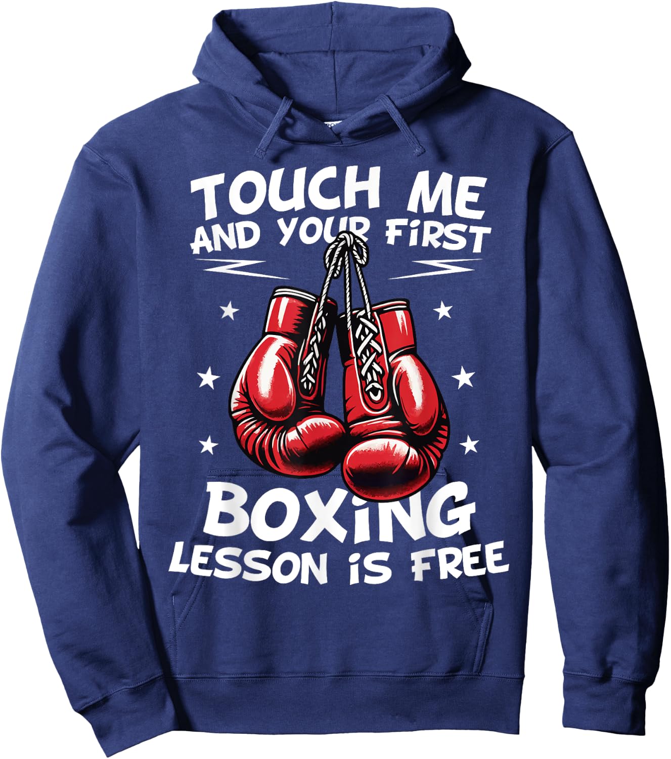 Touch Me and Your First Boxing Lesson Is Free Funny Boxing Hoodie - Hoodie | Navy