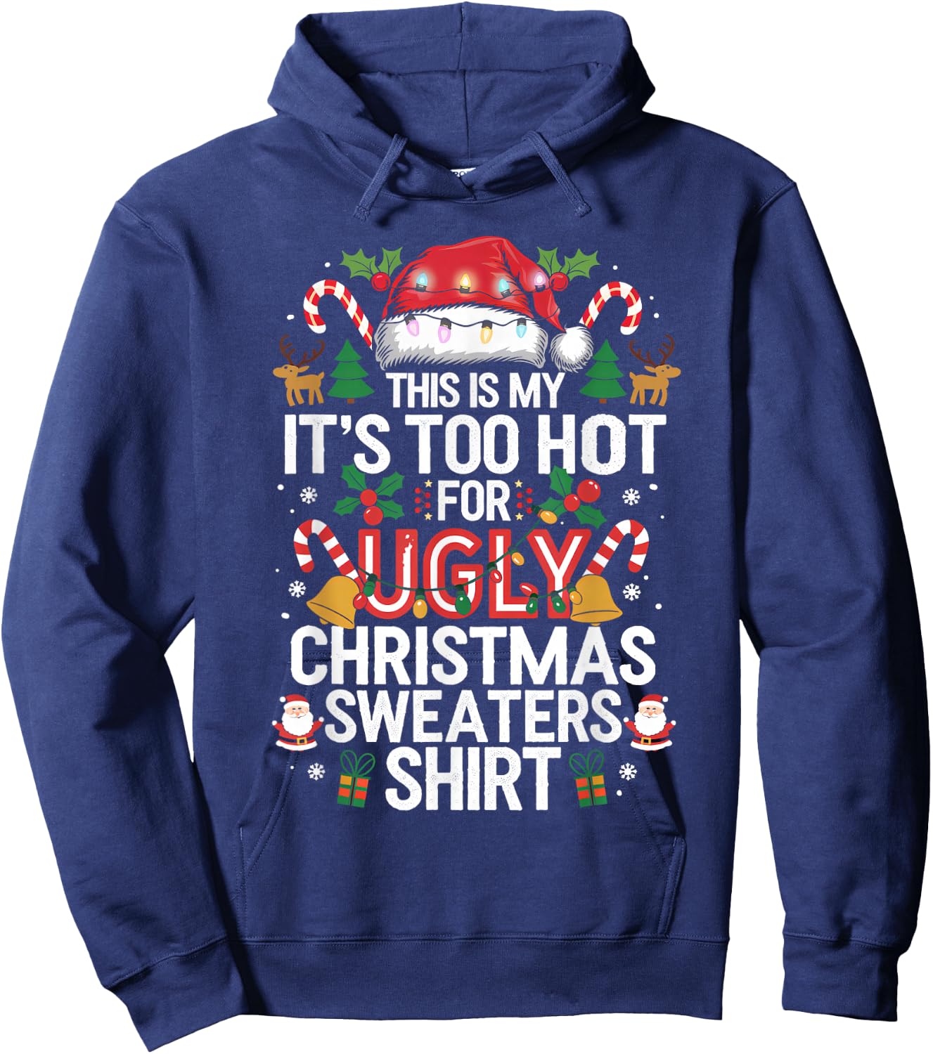 This Is My It's Too Hot For Ugly Christmas Sweaters Shirts Hoodie - Hoodie | Navy