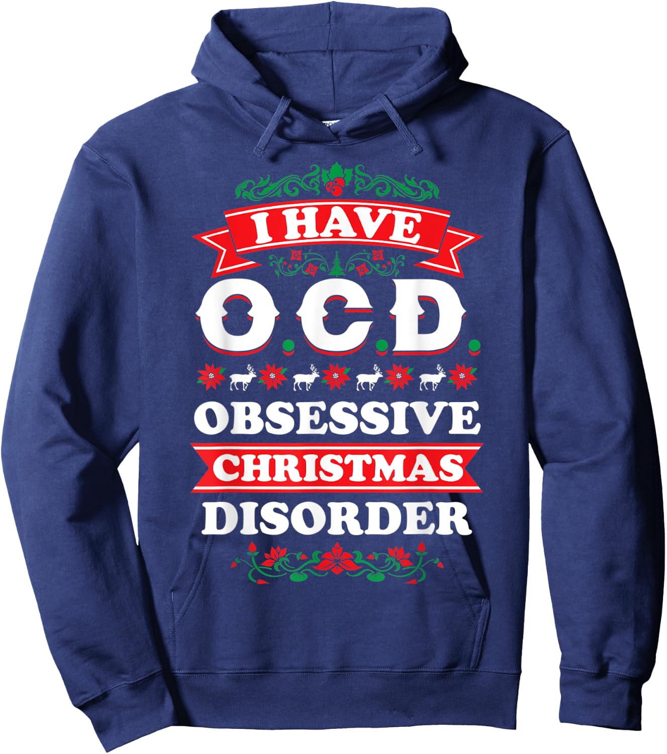I Have OCD Obsessive Christmas Disorder | XMas Hoodie - Hoodie | Navy