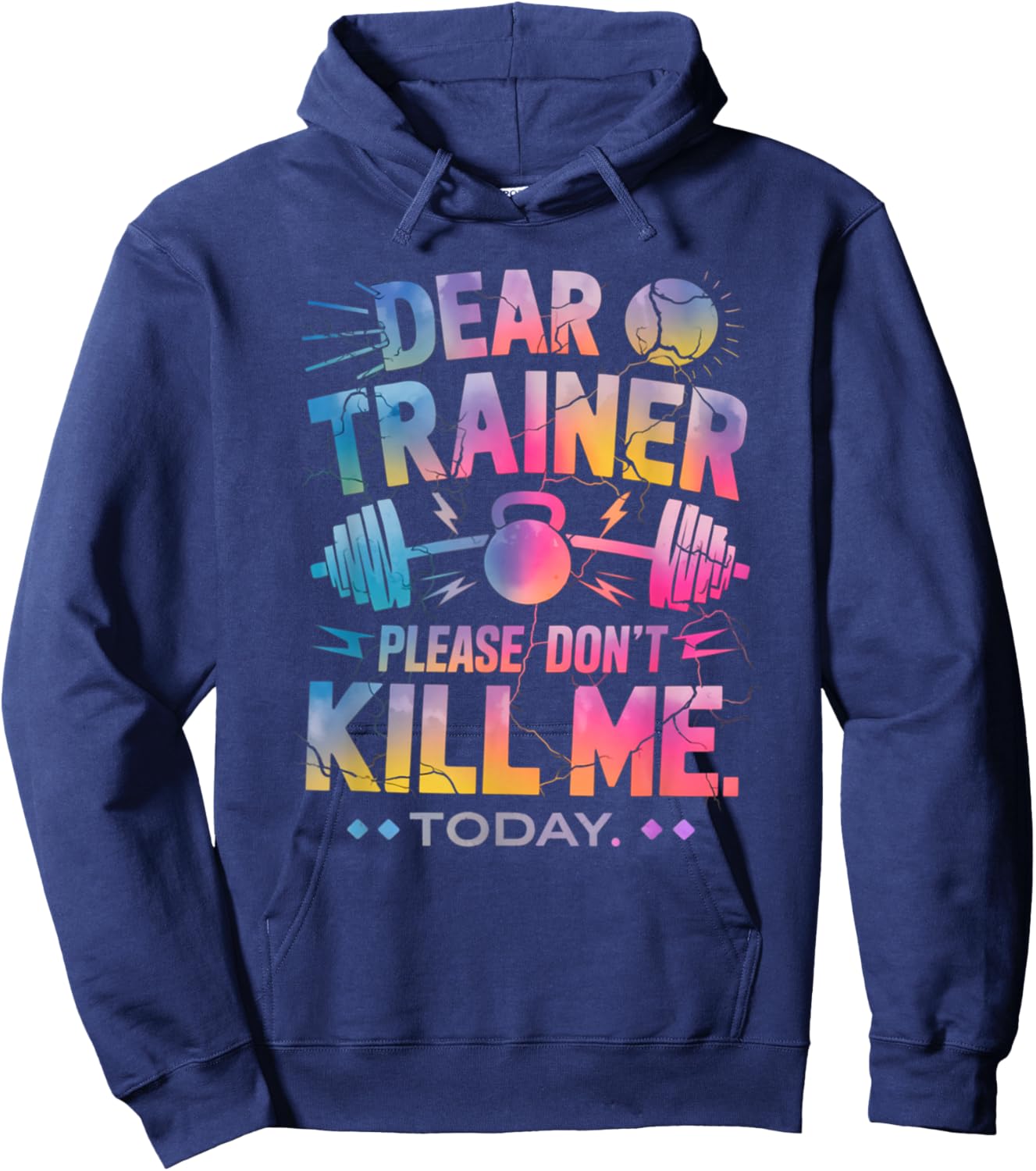 Funny Workout Shirt Dear Trainer Please Don't Kill Me Today Hoodie - Hoodie | Navy