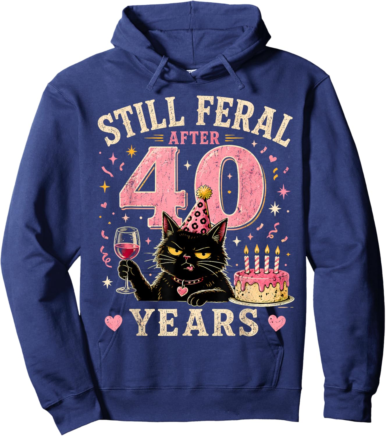 Still Feral After 40 Years Funny Cat 40th Birthday Hoodie - Hoodie | Navy