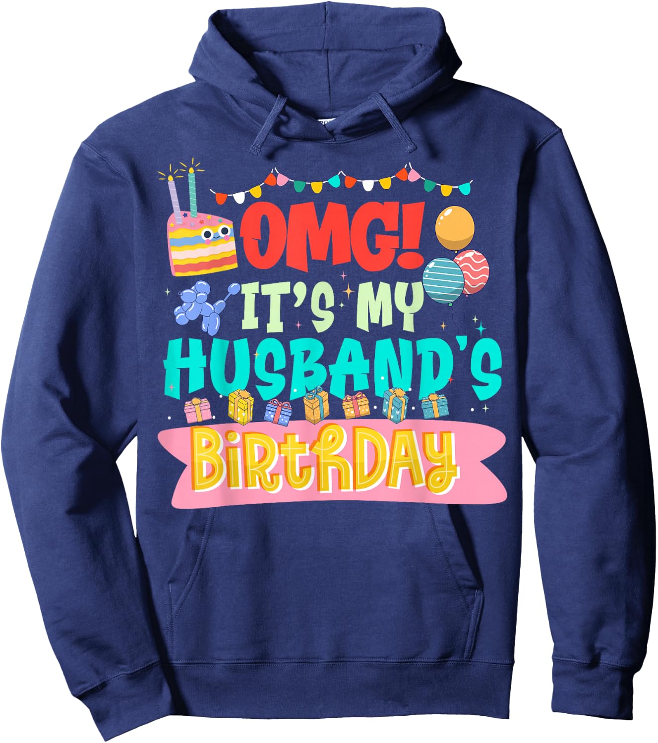 OMG It's My Husband's Birthday Happy To Me You Wife Hoodie - Hoodie | Navy