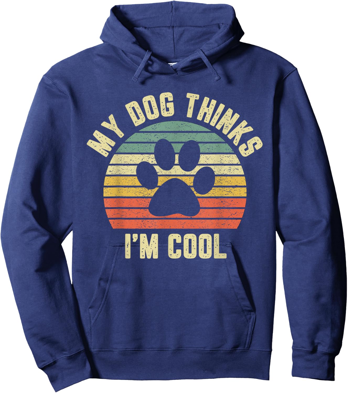 My Dog Thinks I'm Cool Shirt Funny Dog Lover Retro Hoodie - Hoodie | Navy