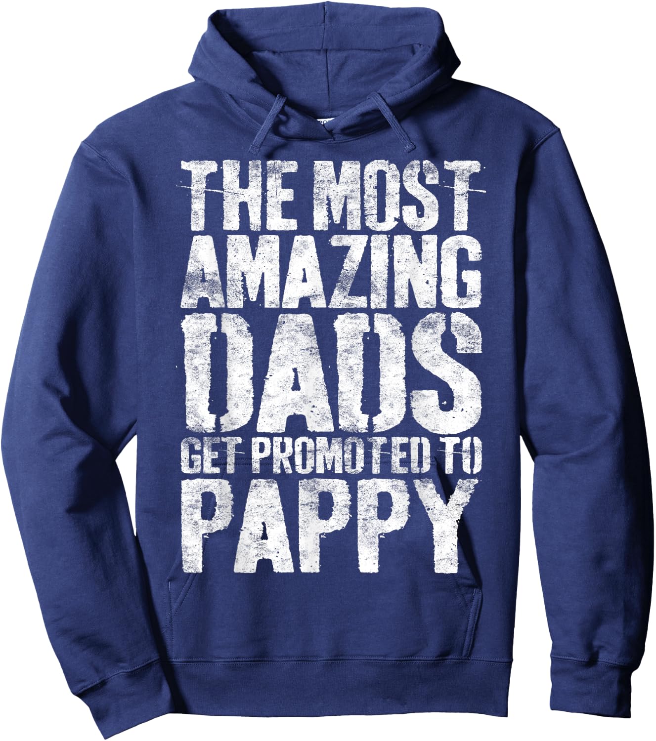 The Most Amazing Dads Get Promoted To Pappy Shirt Men Hoodie - Hoodie | Navy