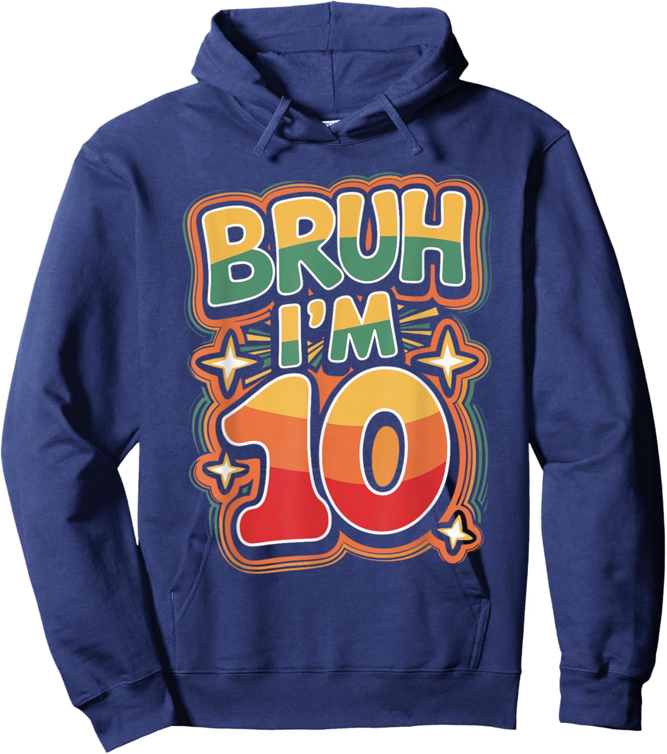 Bruh I'm 10 Funny 10th Birthday Design Hoodie - Hoodie | Navy