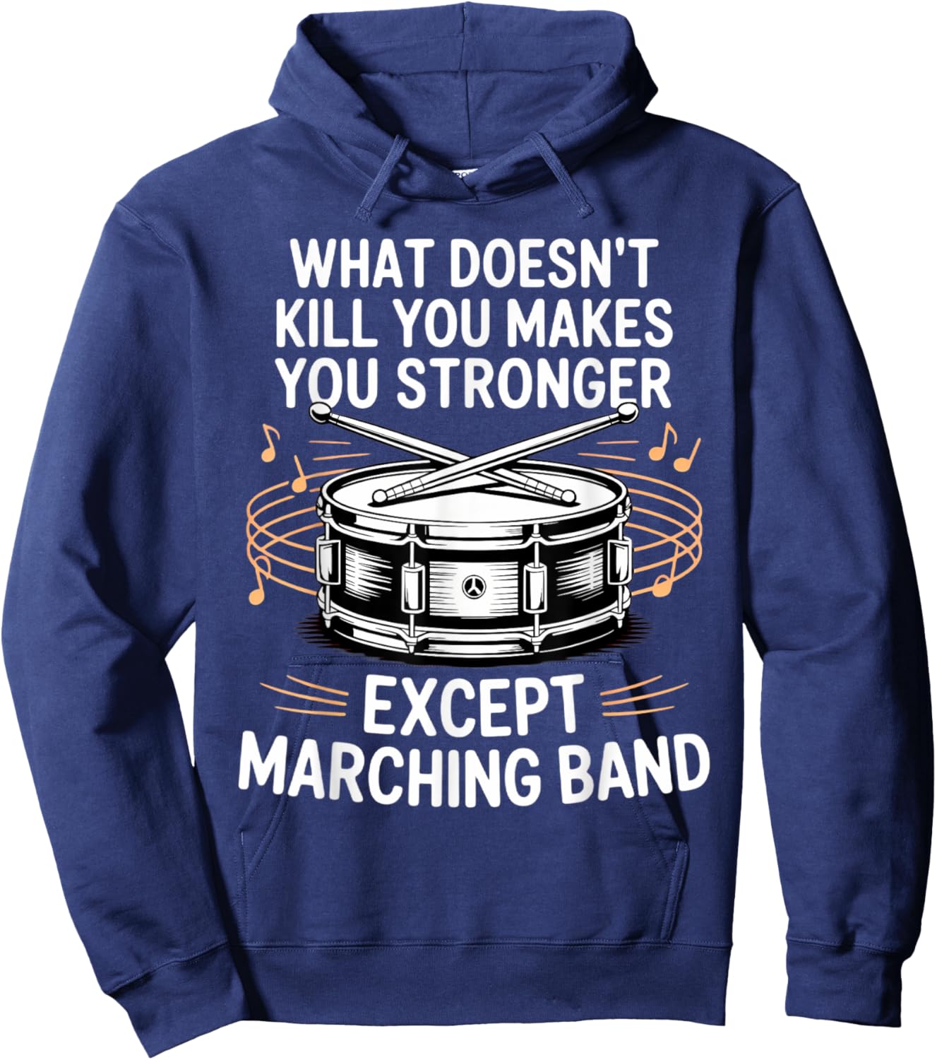 What Doesn't Kill You Makes You Stronger Marching Band Hoodie - Hoodie | Navy