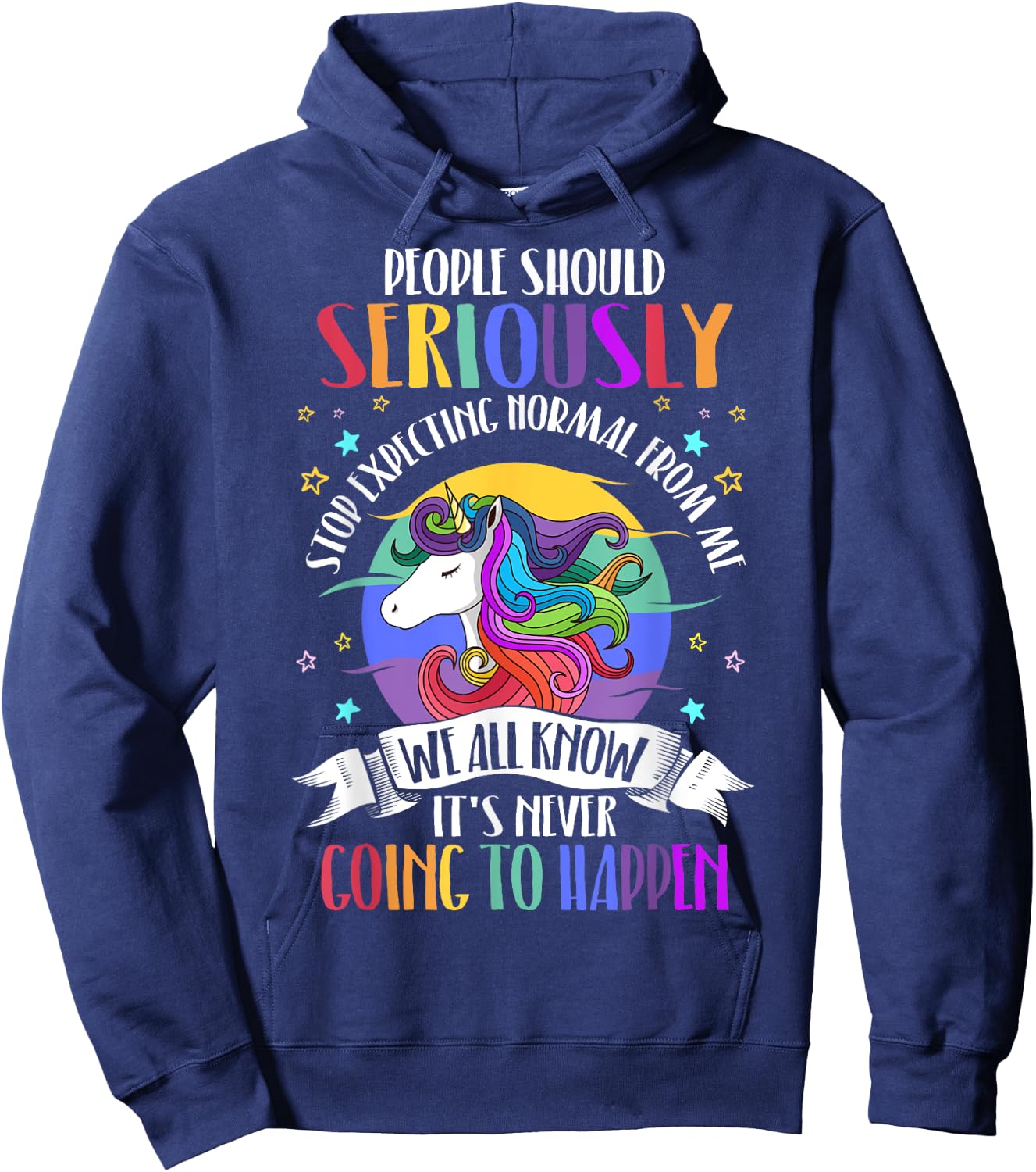 People Should Seriously Stop Expecting Normal From Me Hoodie - Hoodie | Navy