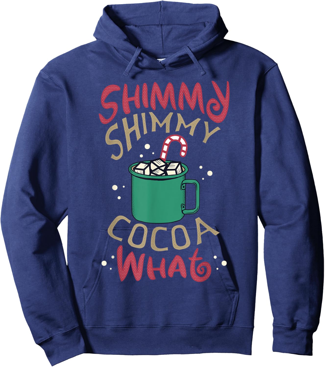 Men Women Shimmy Shimmy Cocoa What Funny Christmas Pun Meme Hoodie - Hoodie | Navy