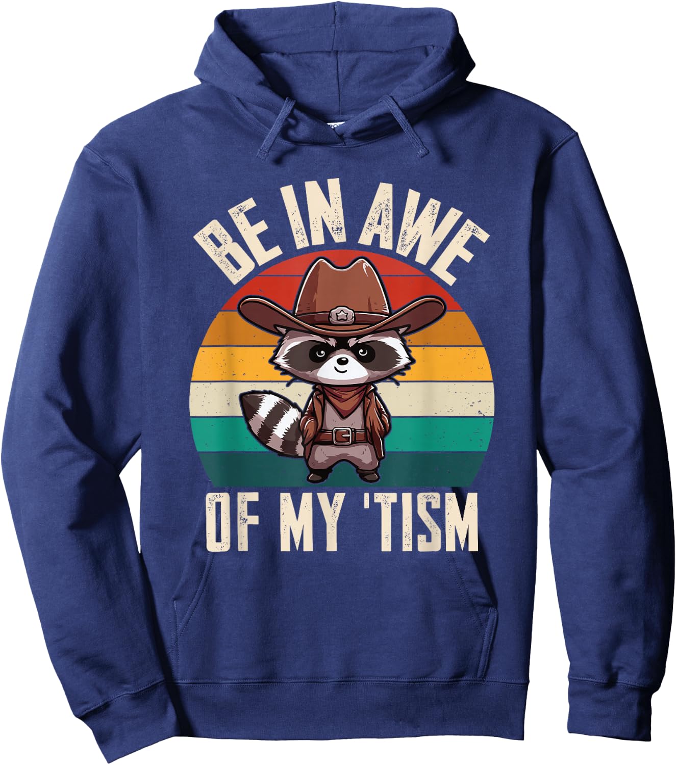 Autism Be In Awe Of My 'Tism Raccoon Funny Autistic Raccoon Hoodie - Hoodie | Navy