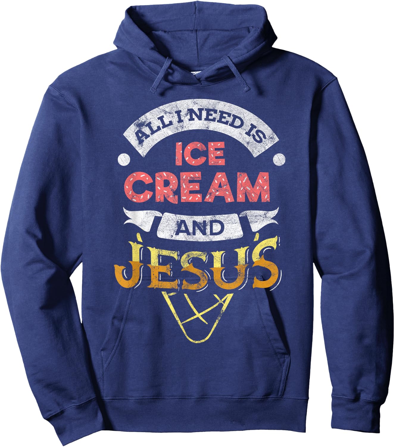 All i need is Ice Cream and Jesus Christan God Baking Hoodie - Hoodie | Navy