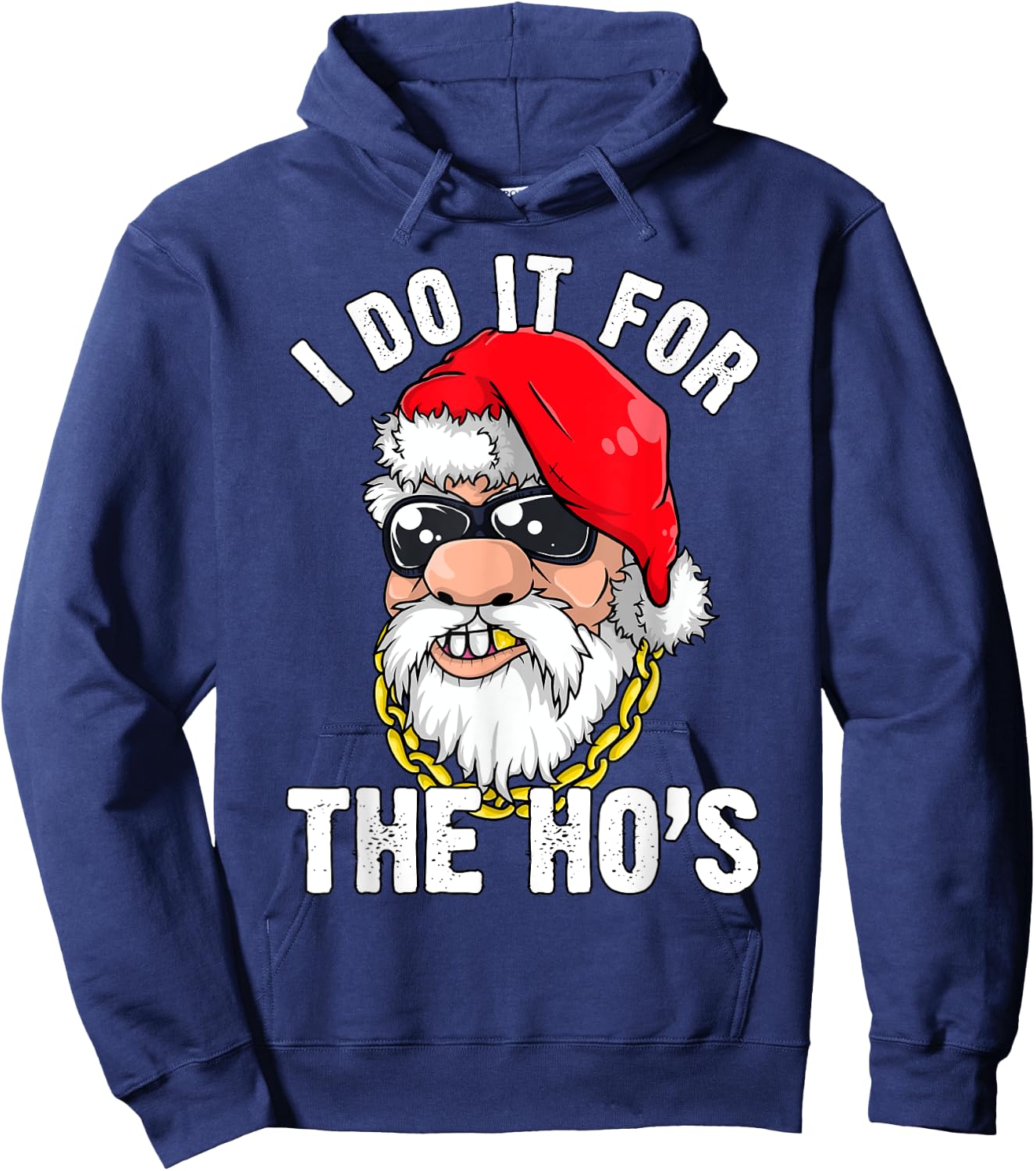 I Do It For The Hos Ho s Fun Inappropriate Xmas Gift Men Hoodie - Hoodie | Navy