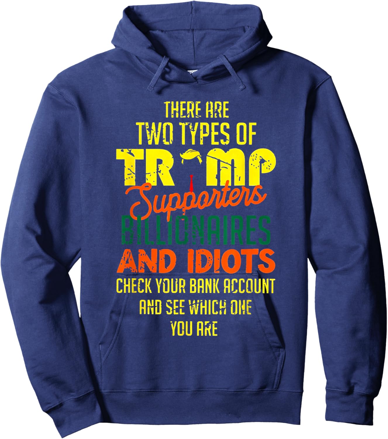 There Are Two Types Of Trump Supporters Billionaires Hoodie - Hoodie | Navy