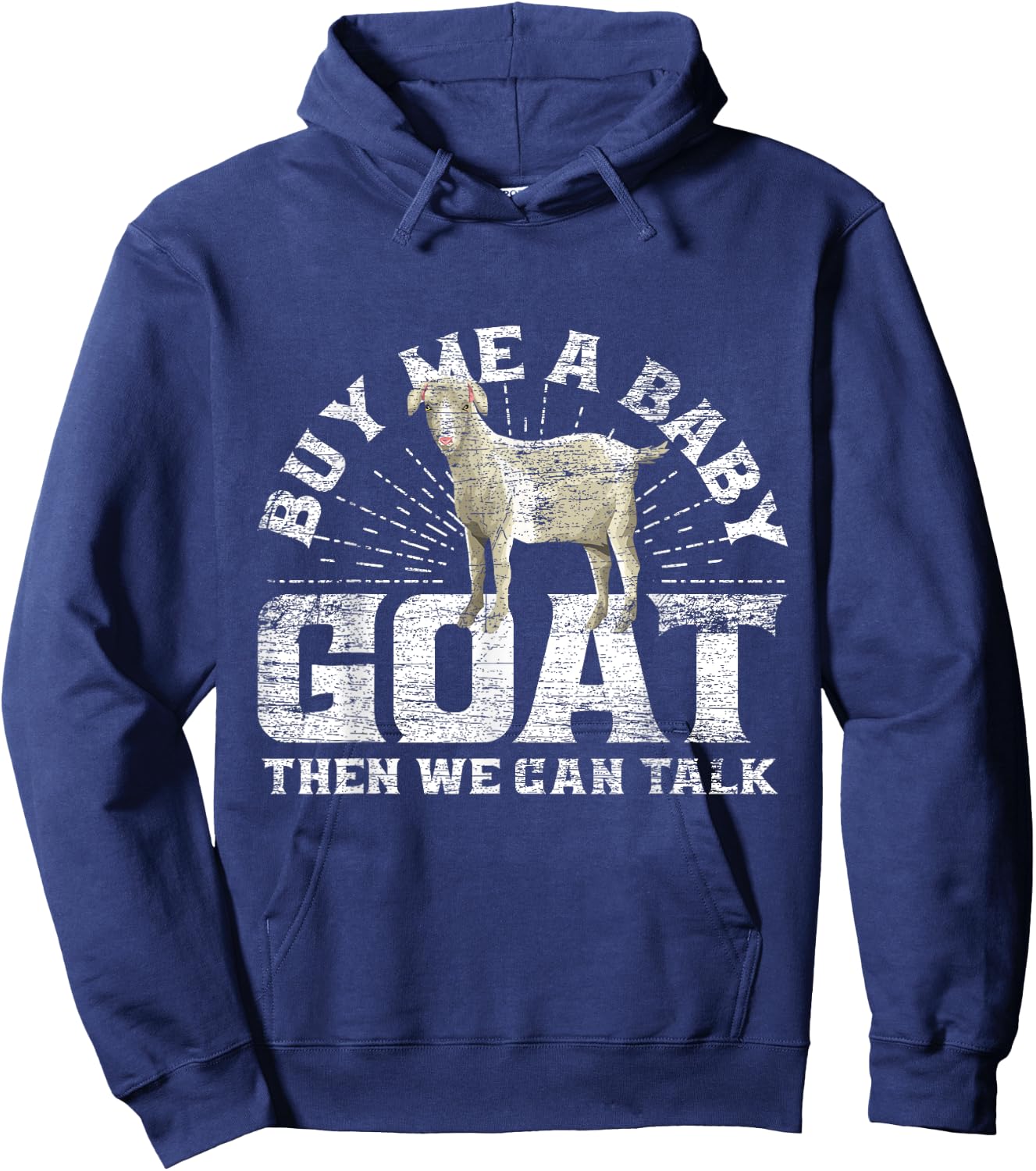 Buy Me A Baby Goat Then We Can Talk Hoodie - Hoodie | Navy