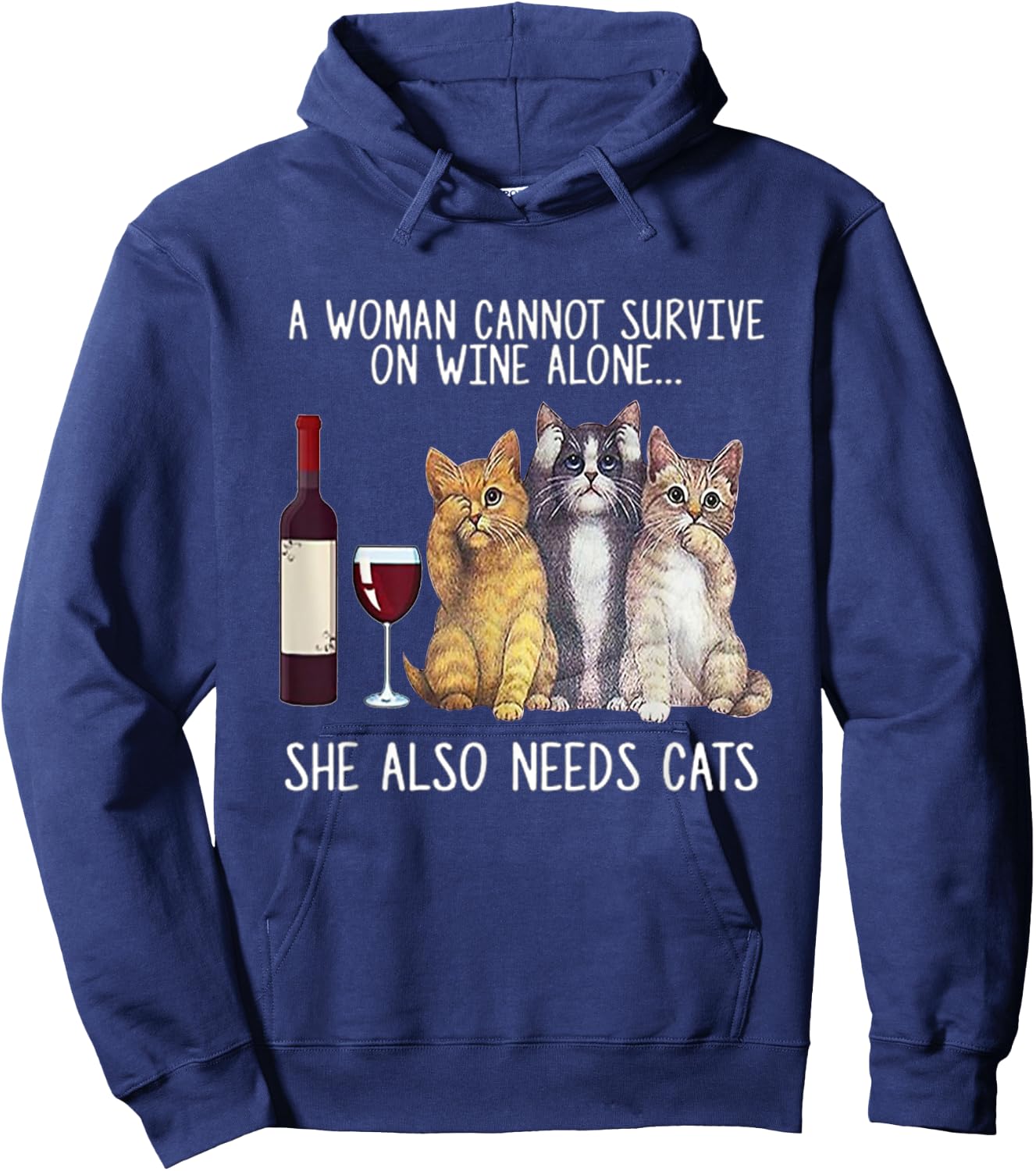 A Woman Cannot Survive On Wine Alone She Also Needs Cat Hoodie - Hoodie | Navy
